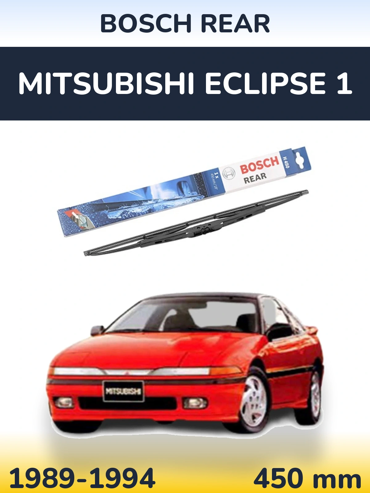Ștergătoare BOSCH Rear pentru Mitsubishi Eclipse 1