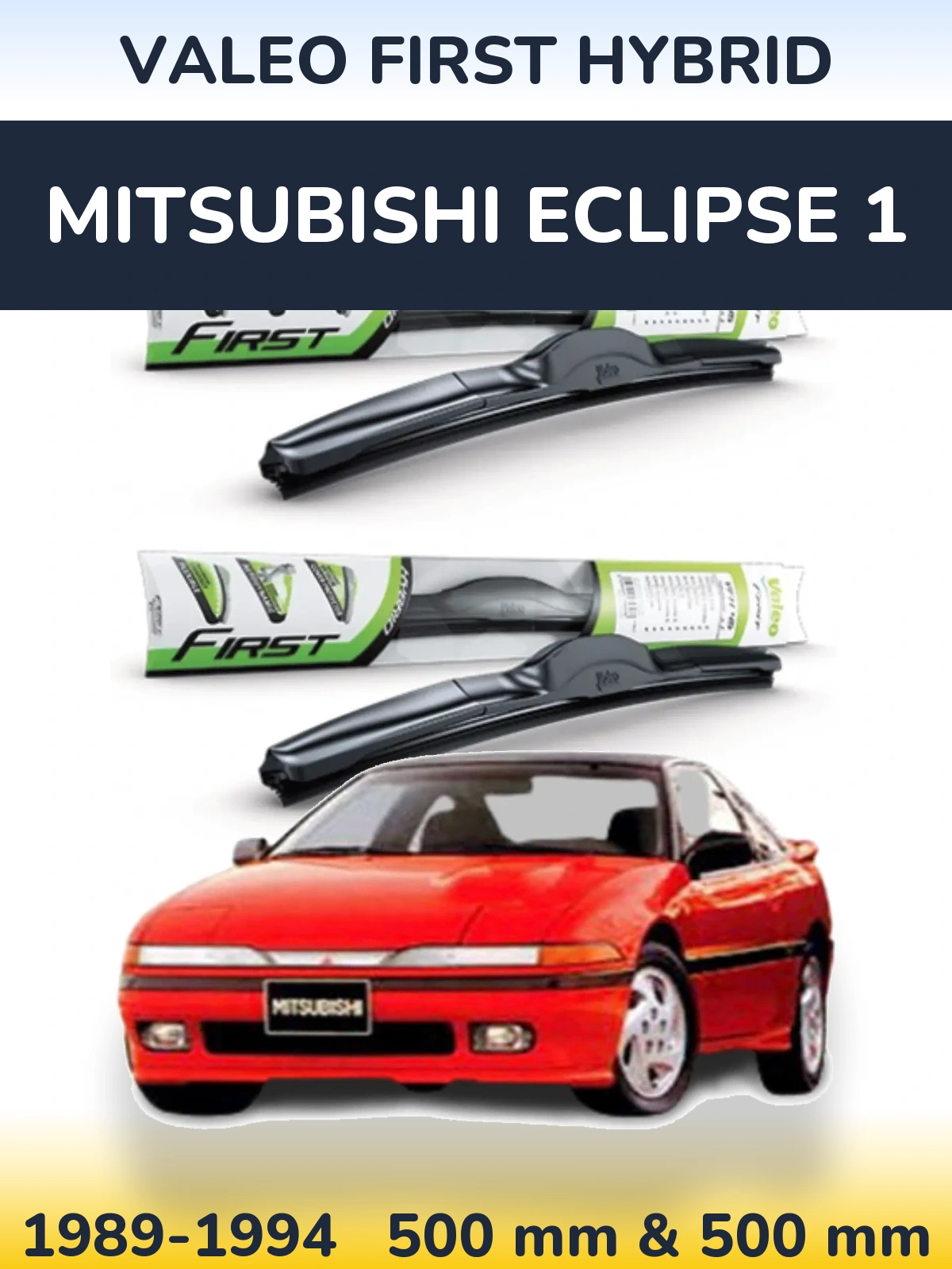 Ștergătoare Valeo First Hybrid pentru Mitsubishi Eclipse 1
