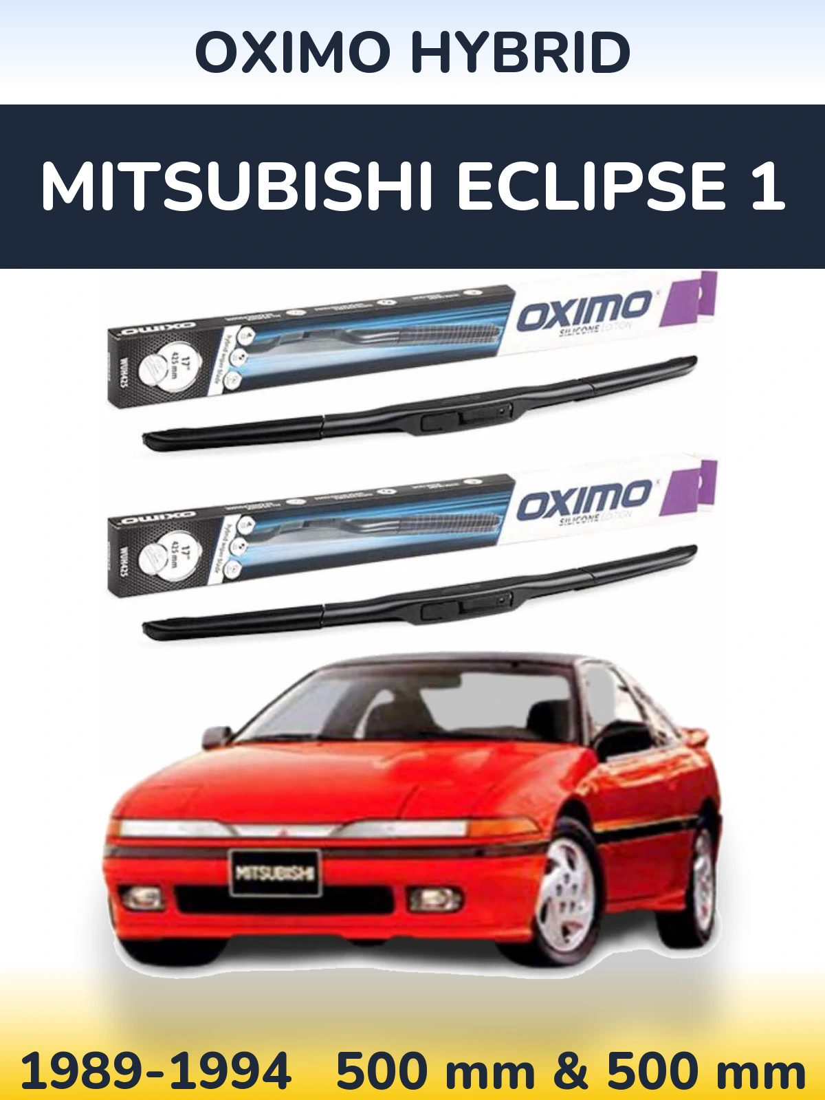 Ștergătoare Oximo Hybrid pentru Mitsubishi Eclipse 1
