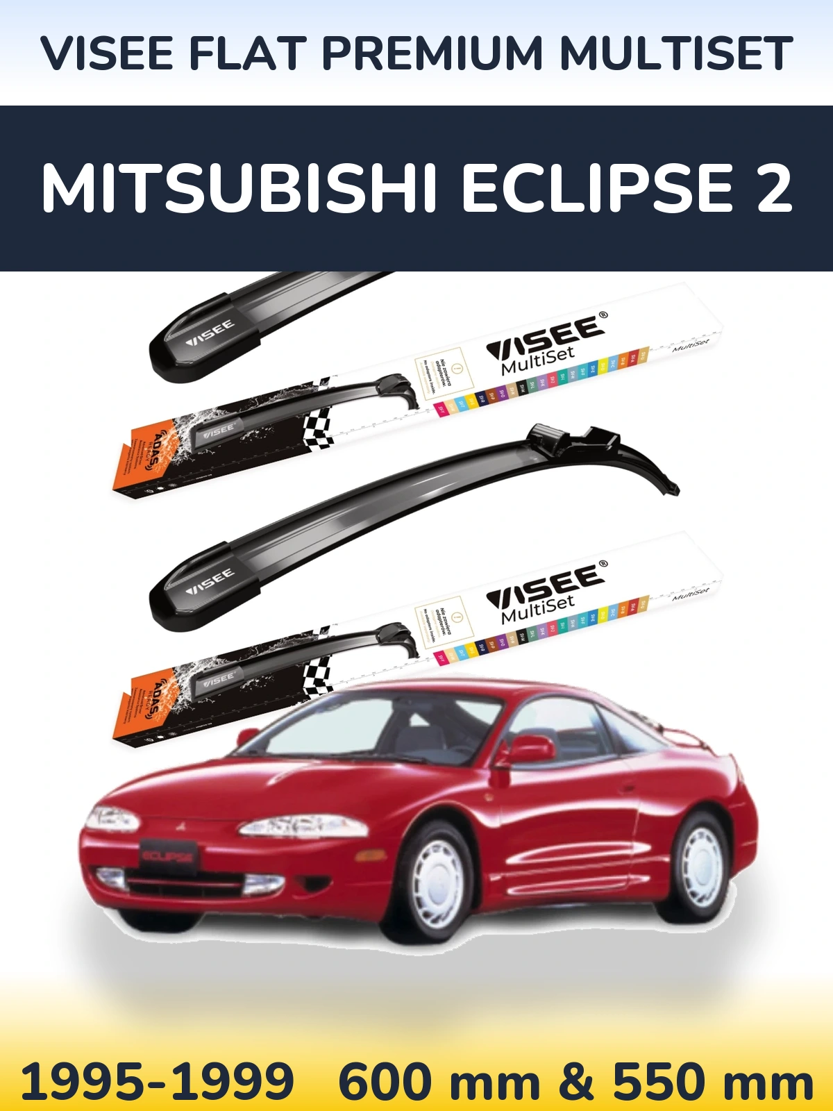 Ștergătoare VISEE FLAT PREMIUM MultiSet pentru Mitsubishi Eclipse 2