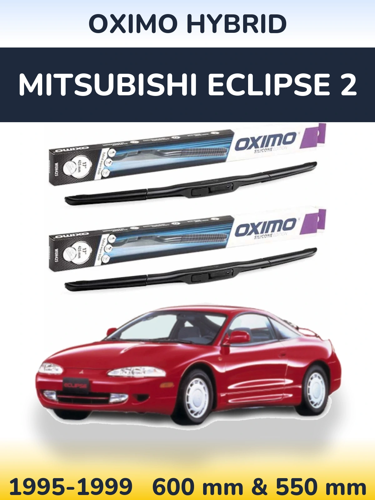 Front wiper blade set Oximo Hybrid 600 & 550 mm for Mitsubishi Eclipse 2 1995-1999