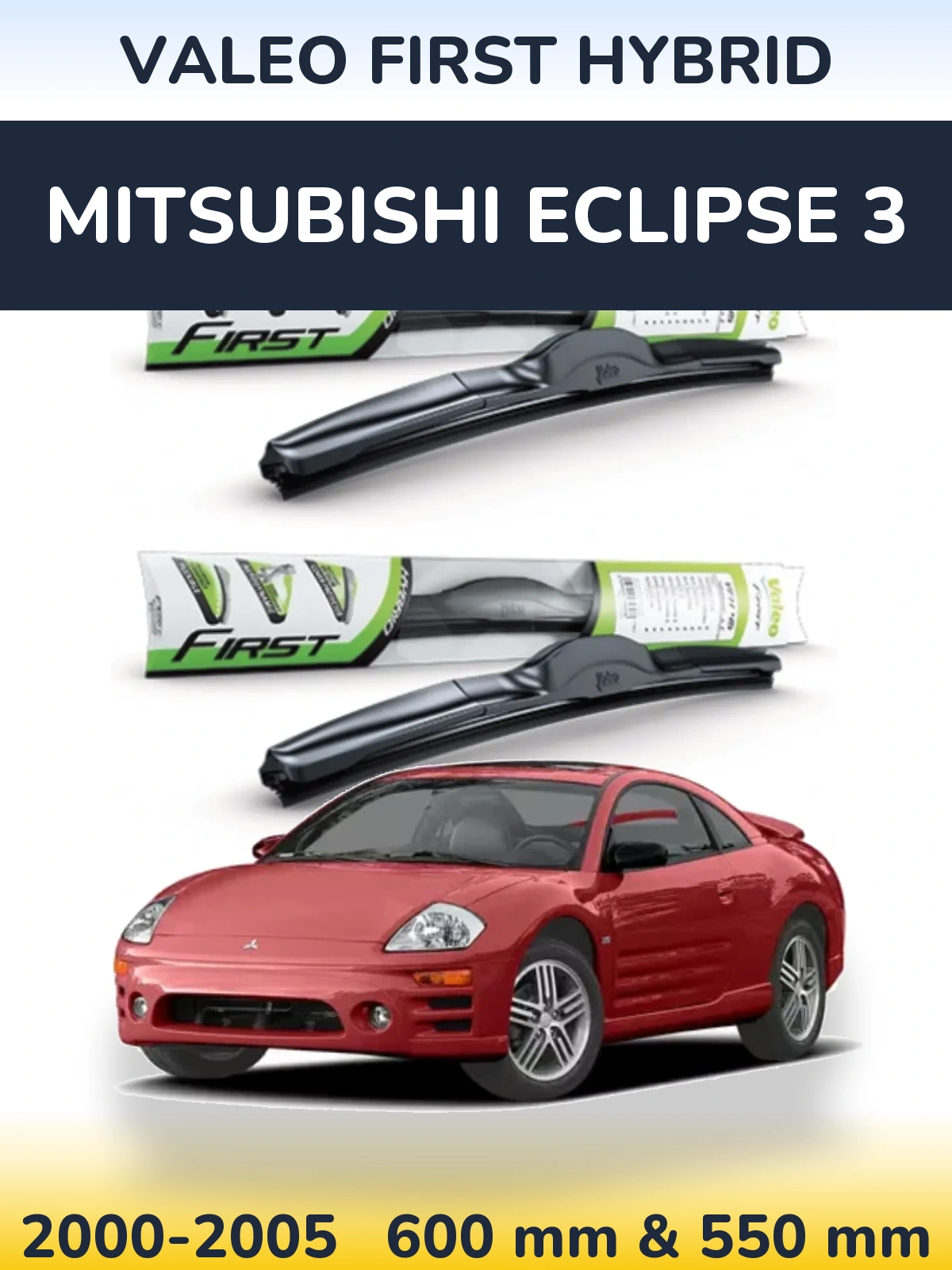 Ștergătoare Valeo First Hybrid pentru Mitsubishi Eclipse 3