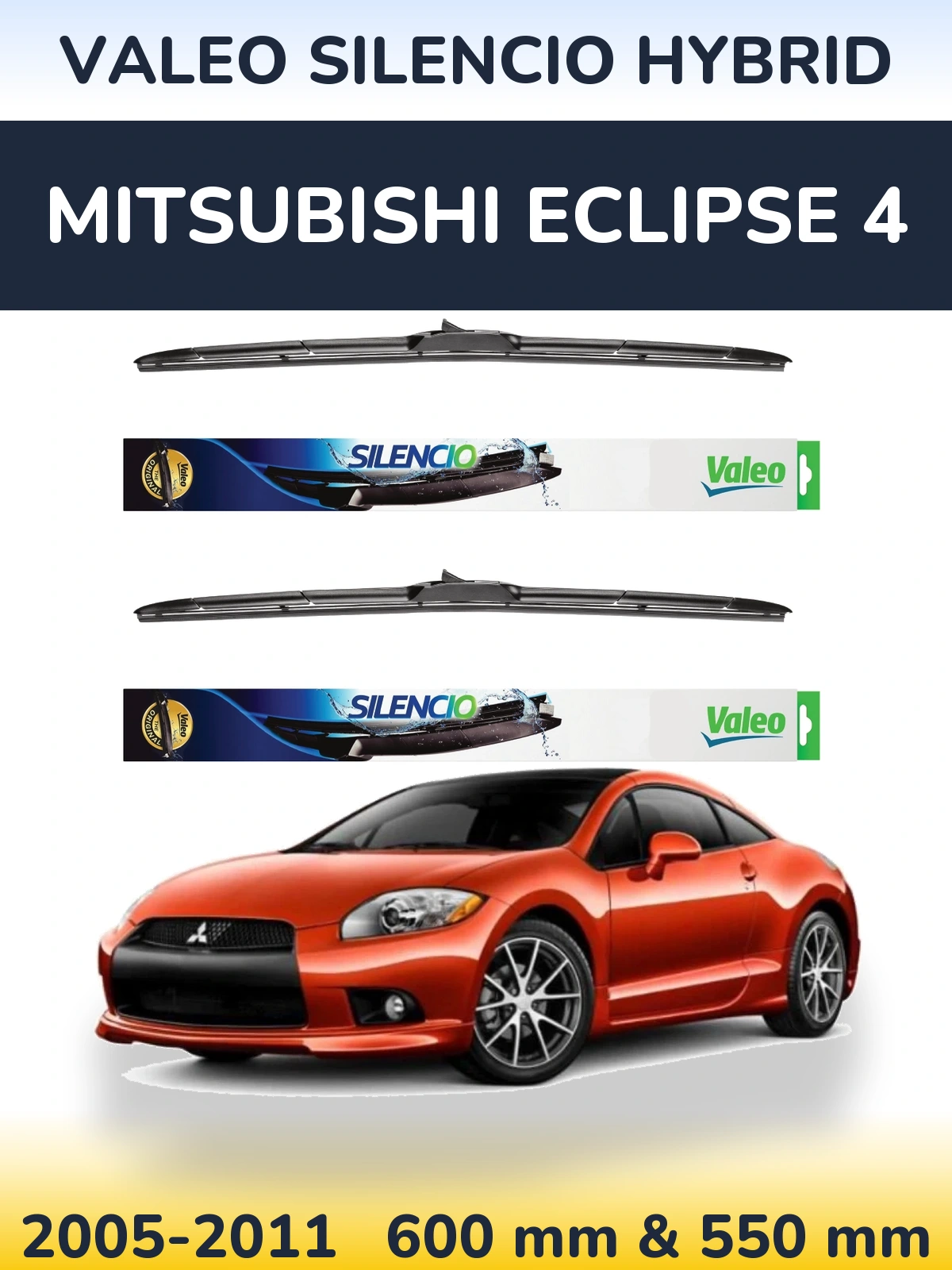Ștergătoare Valeo Silencio Hybrid pentru Mitsubishi Eclipse 4