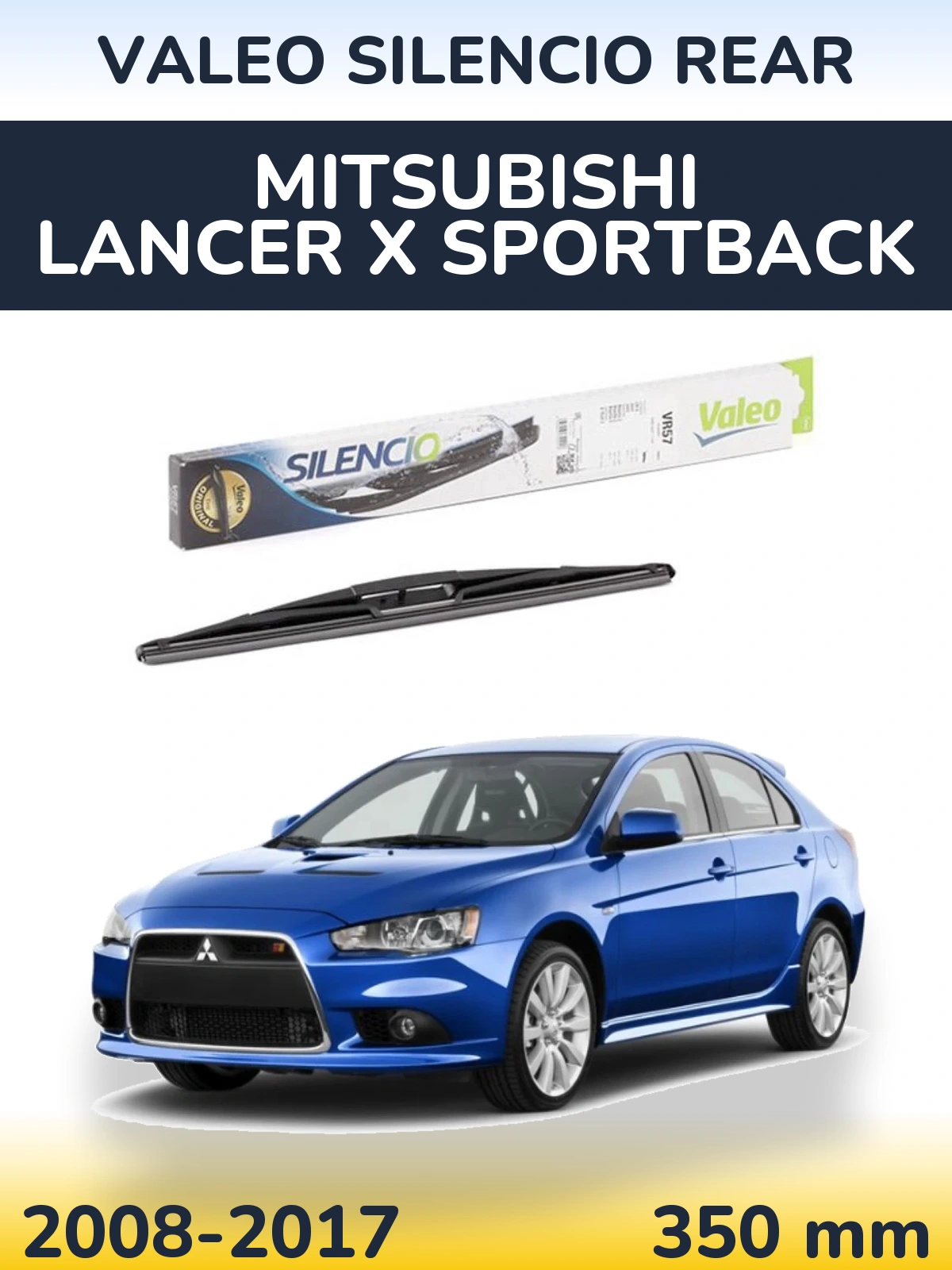 Ștergătoare Valeo Silencio Rear pentru Mitsubishi Lancer X Sportback