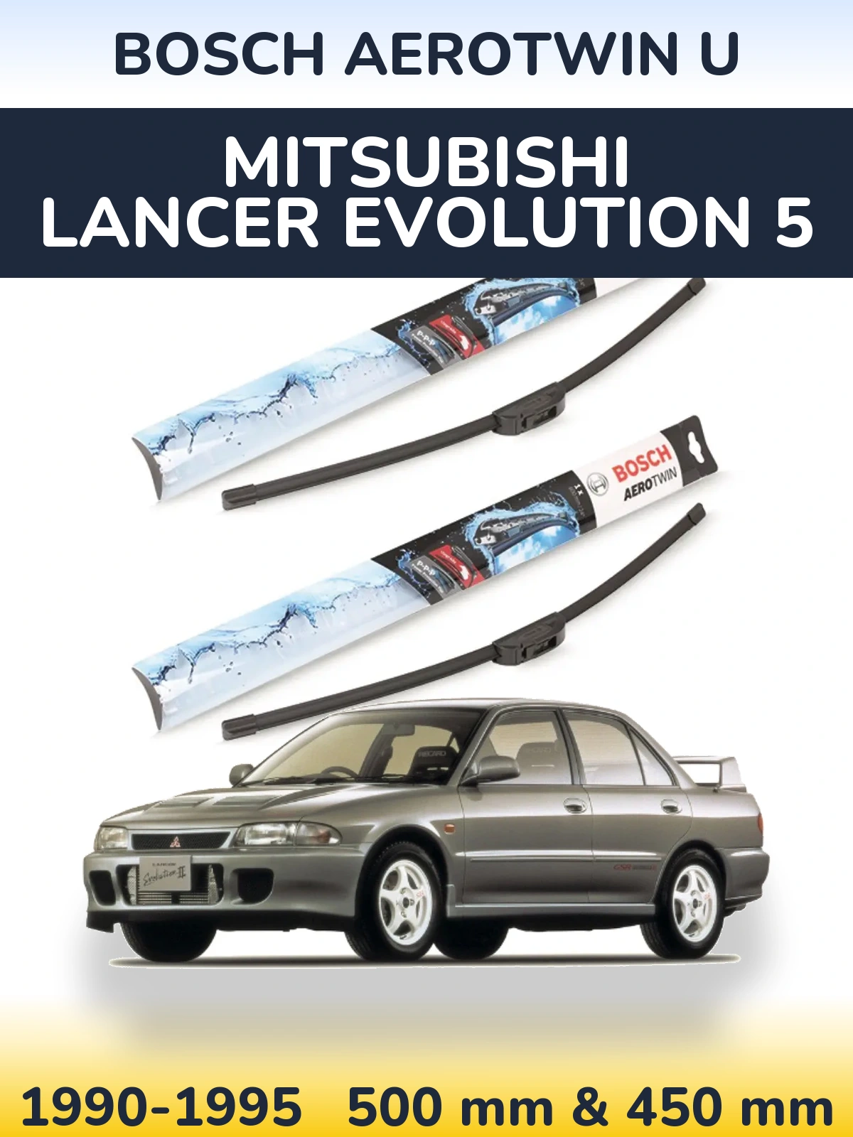 Ștergătoare BOSCH AeroTwin U pentru Mitsubishi Lancer Evolution 5