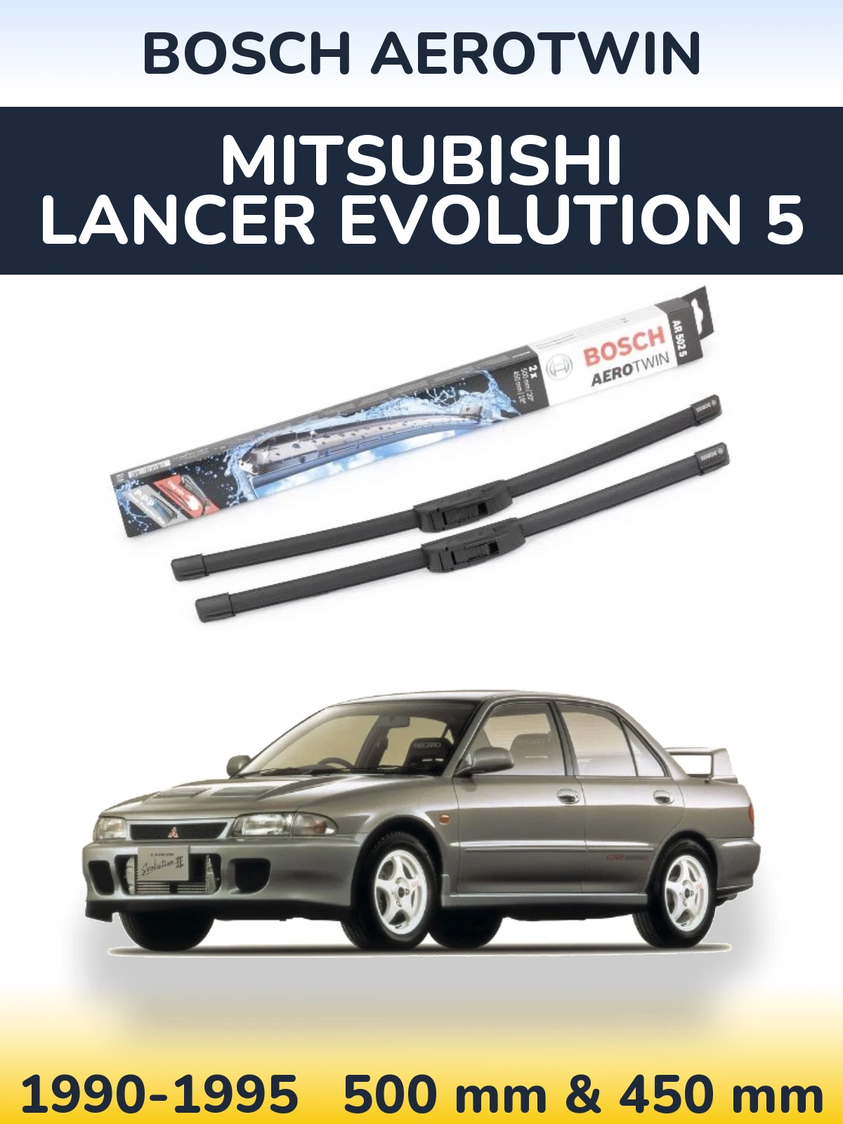 Ștergătoare BOSCH AeroTwin pentru Mitsubishi Lancer Evolution 5