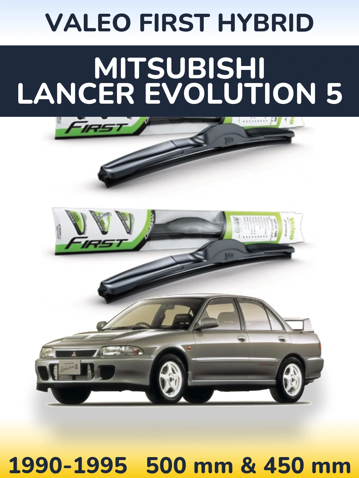 Ștergătoare Valeo First Hybrid pentru Mitsubishi Lancer Evolution 5