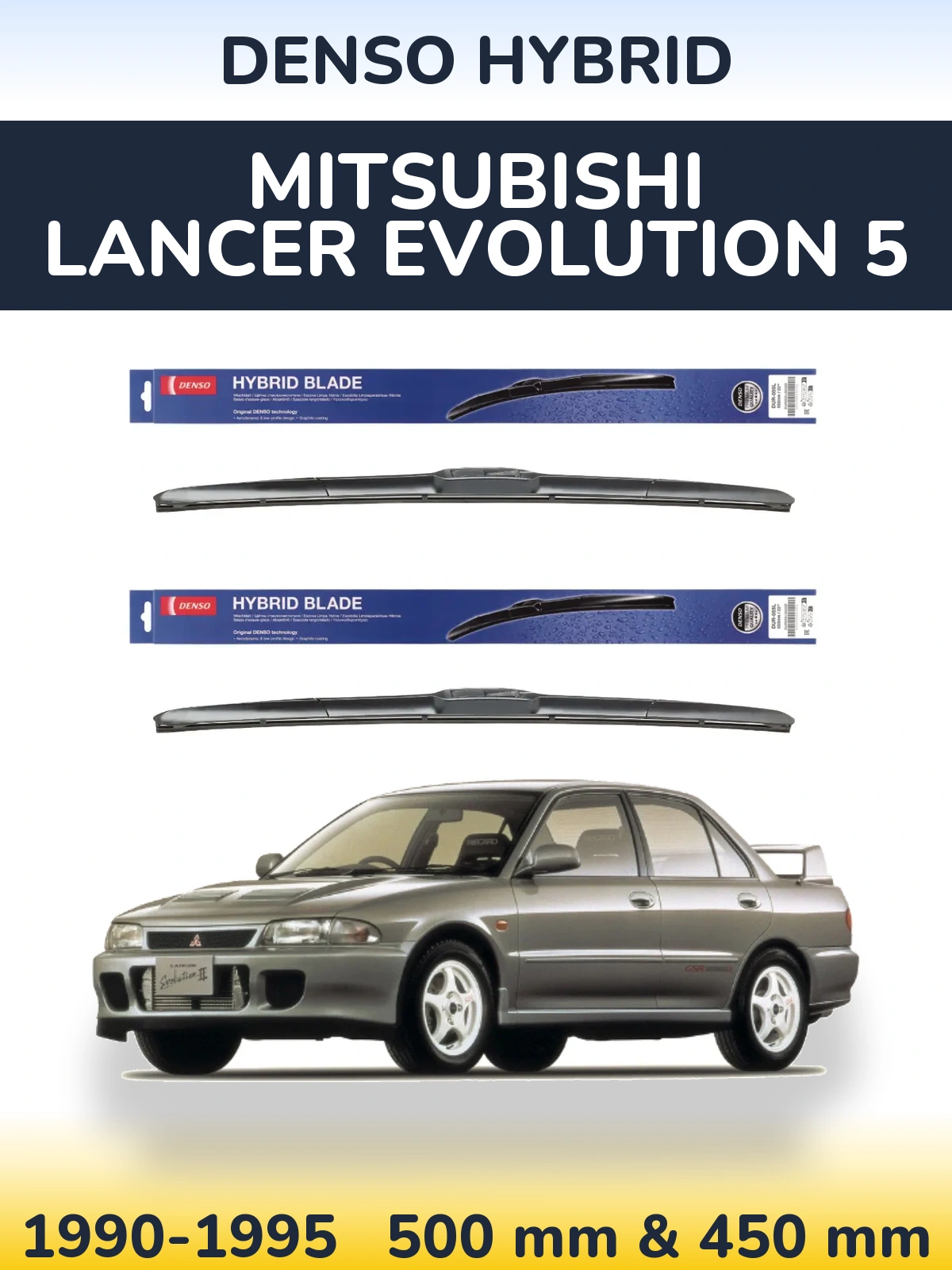 Ștergătoare Denso Hybrid pentru Mitsubishi Lancer Evolution 5