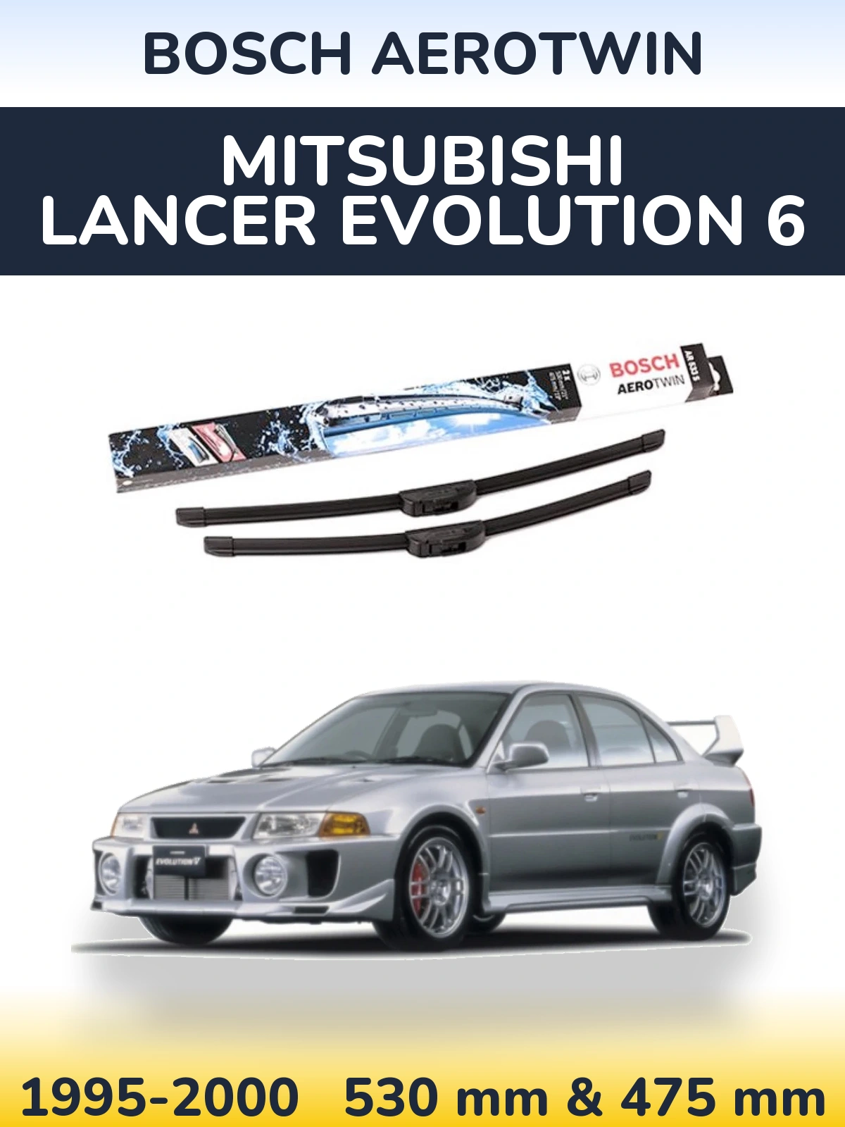 Ștergătoare BOSCH AeroTwin pentru Mitsubishi Lancer Evolution 6