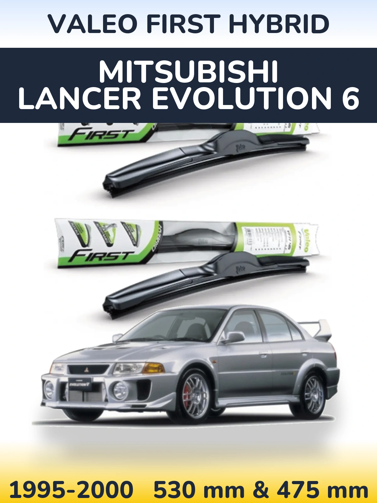 Front wiper blade set Valeo First Hybrid 530 & 475 mm for Mitsubishi Lancer Evolution 6 1995-2000