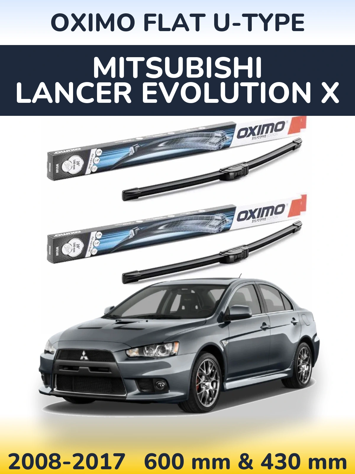 Ștergătoare Oximo Flat U-type pentru Mitsubishi Lancer Evolution X