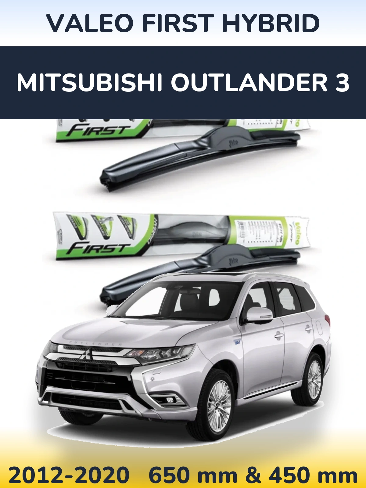 Ștergătoare Valeo First Hybrid pentru Mitsubishi Outlander 3