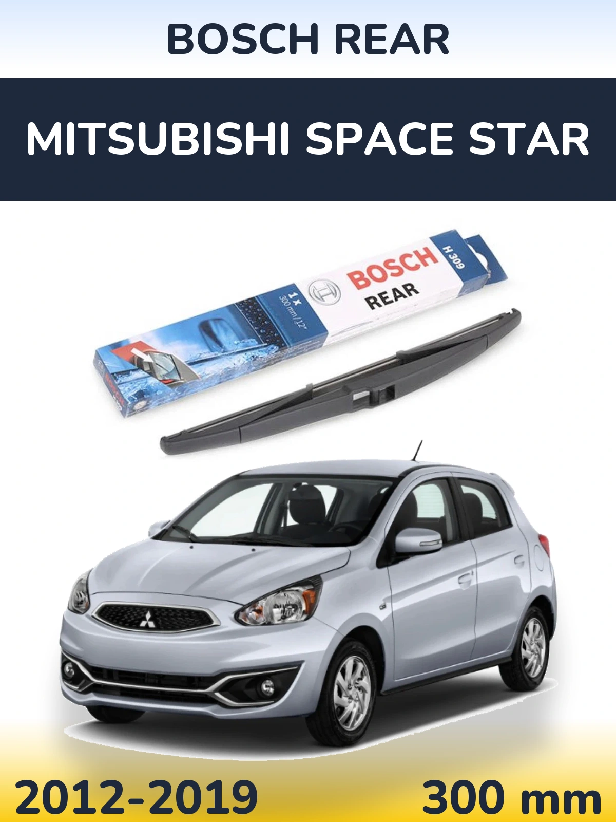 Rear wiper blade BOSCH Rear 300 mm for Mitsubishi Space Star 2012-2019