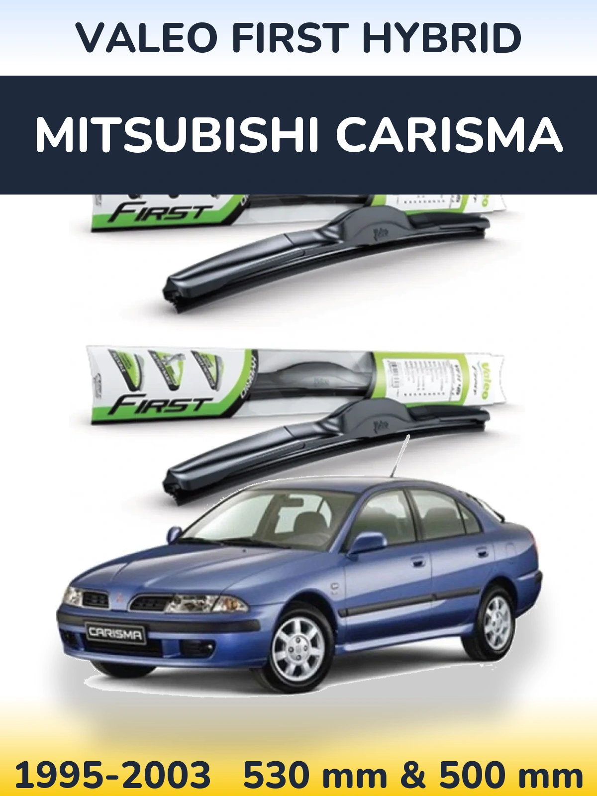 Ștergătoare Valeo First Hybrid pentru Mitsubishi Carisma