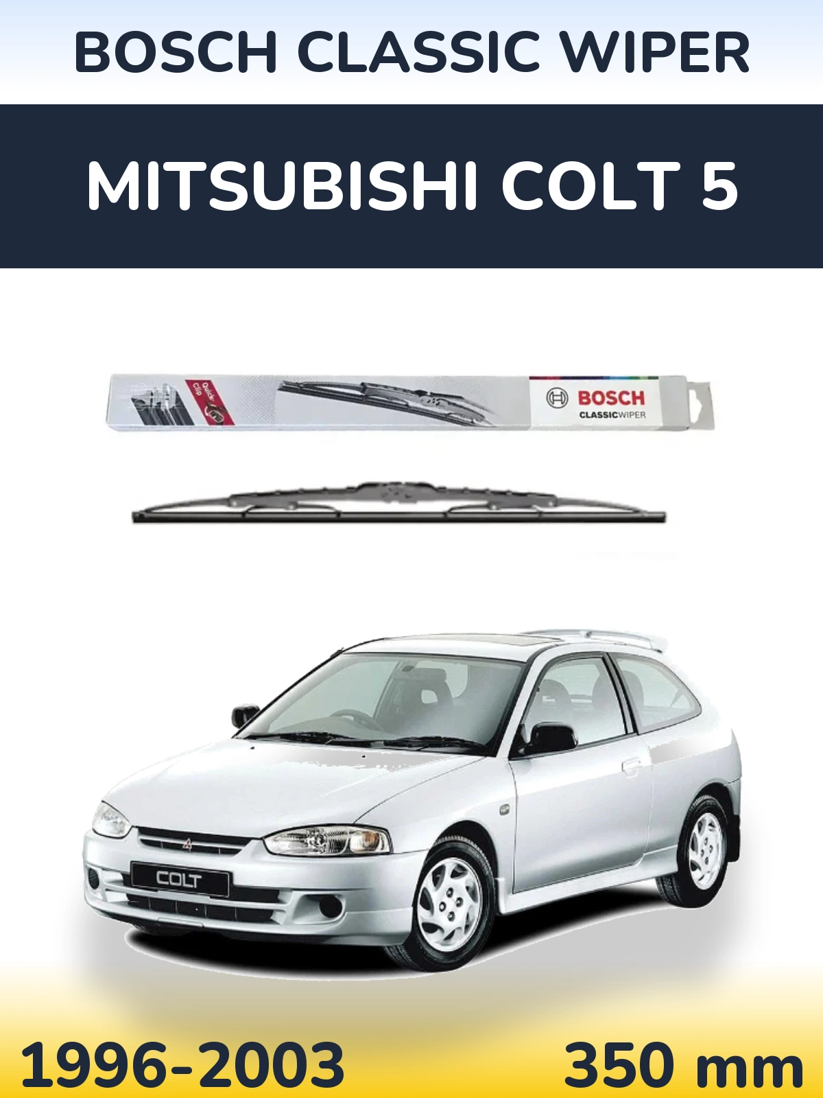 Ștergătoare BOSCH Classic Wiper pentru Mitsubishi Colt 5