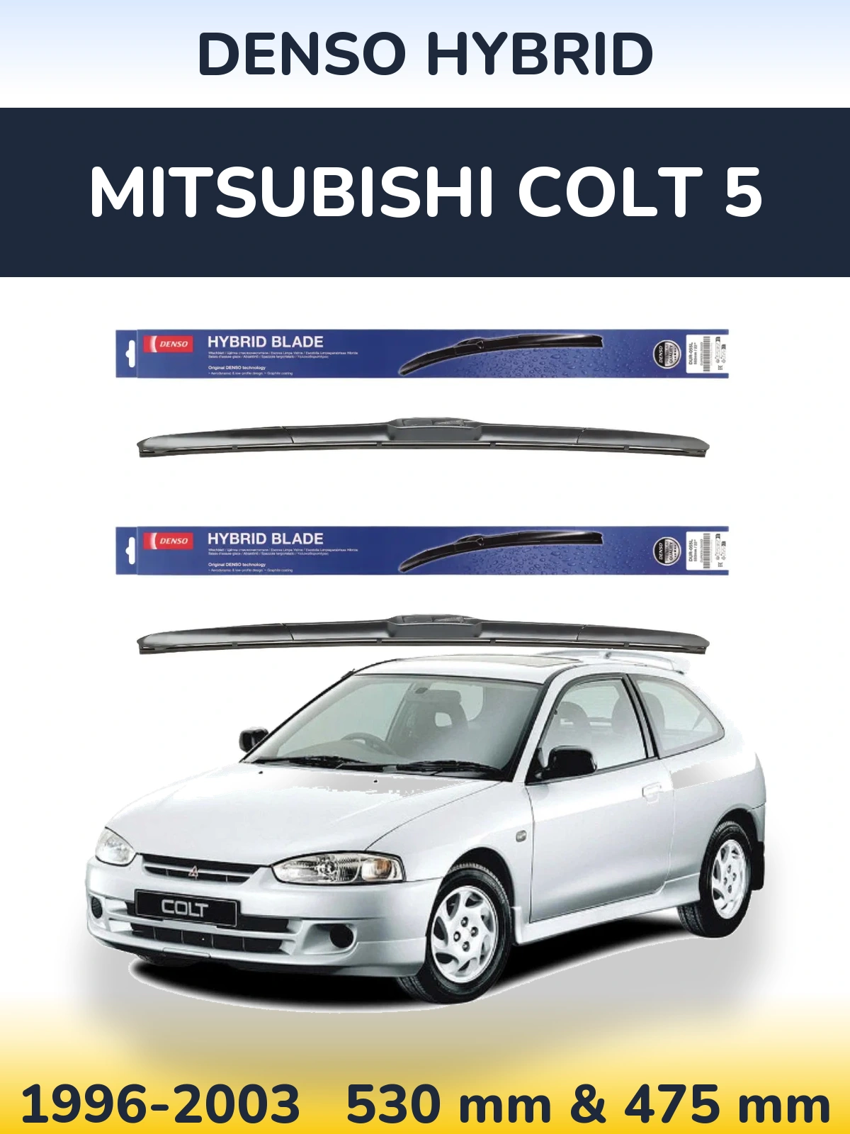Ștergătoare Denso Hybrid pentru Mitsubishi Colt 5