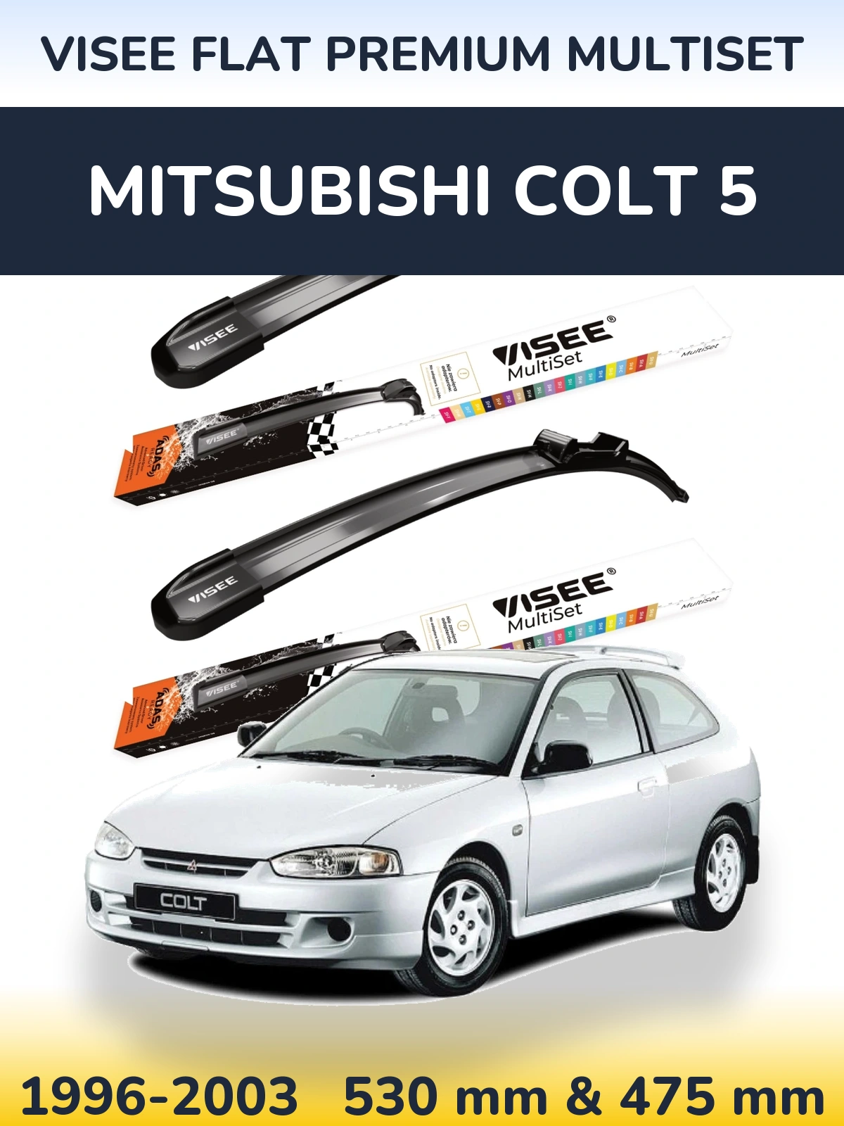 Ștergătoare VISEE FLAT PREMIUM MultiSet pentru Mitsubishi Colt 5