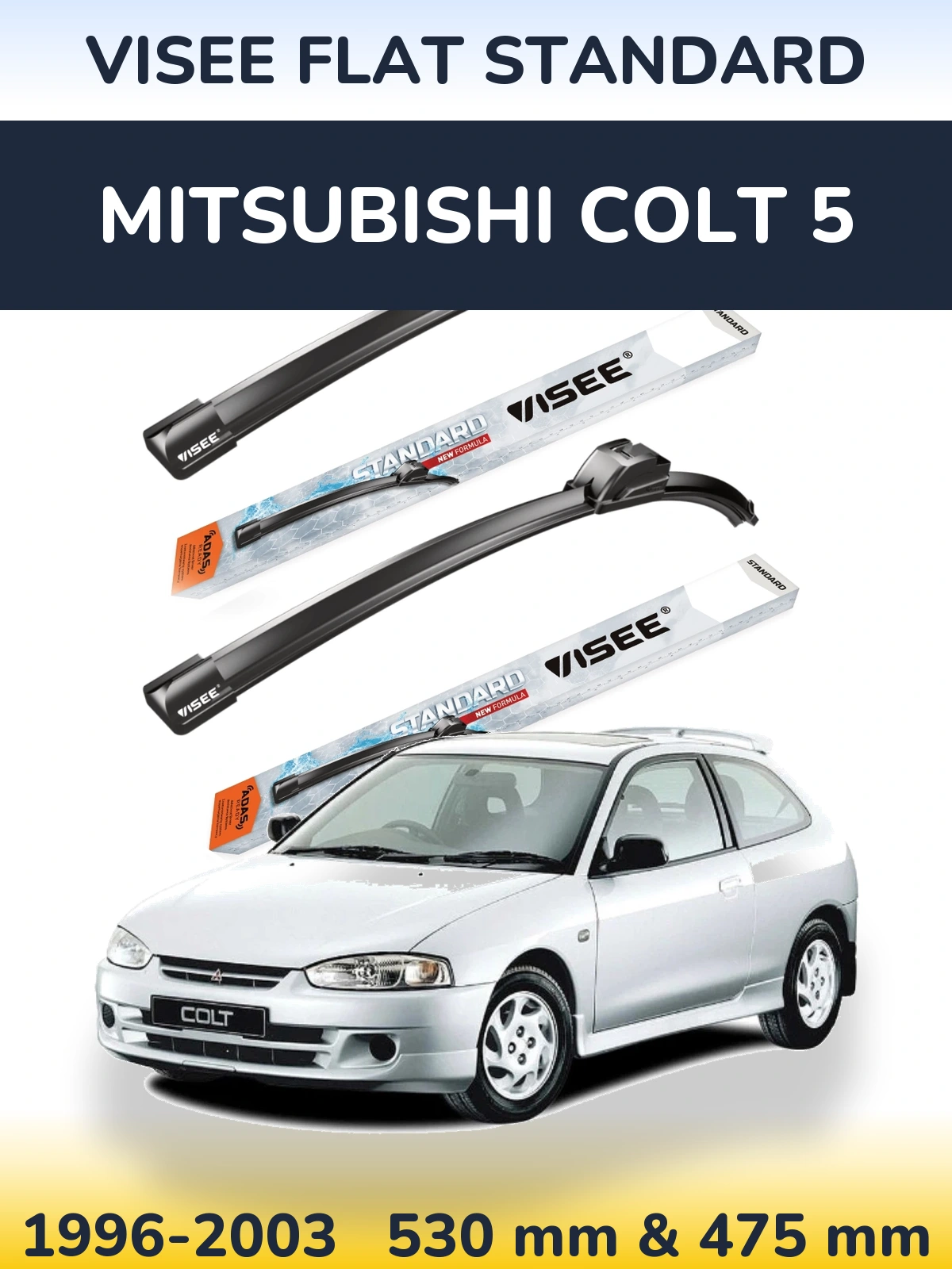 Ștergătoare VISEE FLAT STANDARD pentru Mitsubishi Colt 5