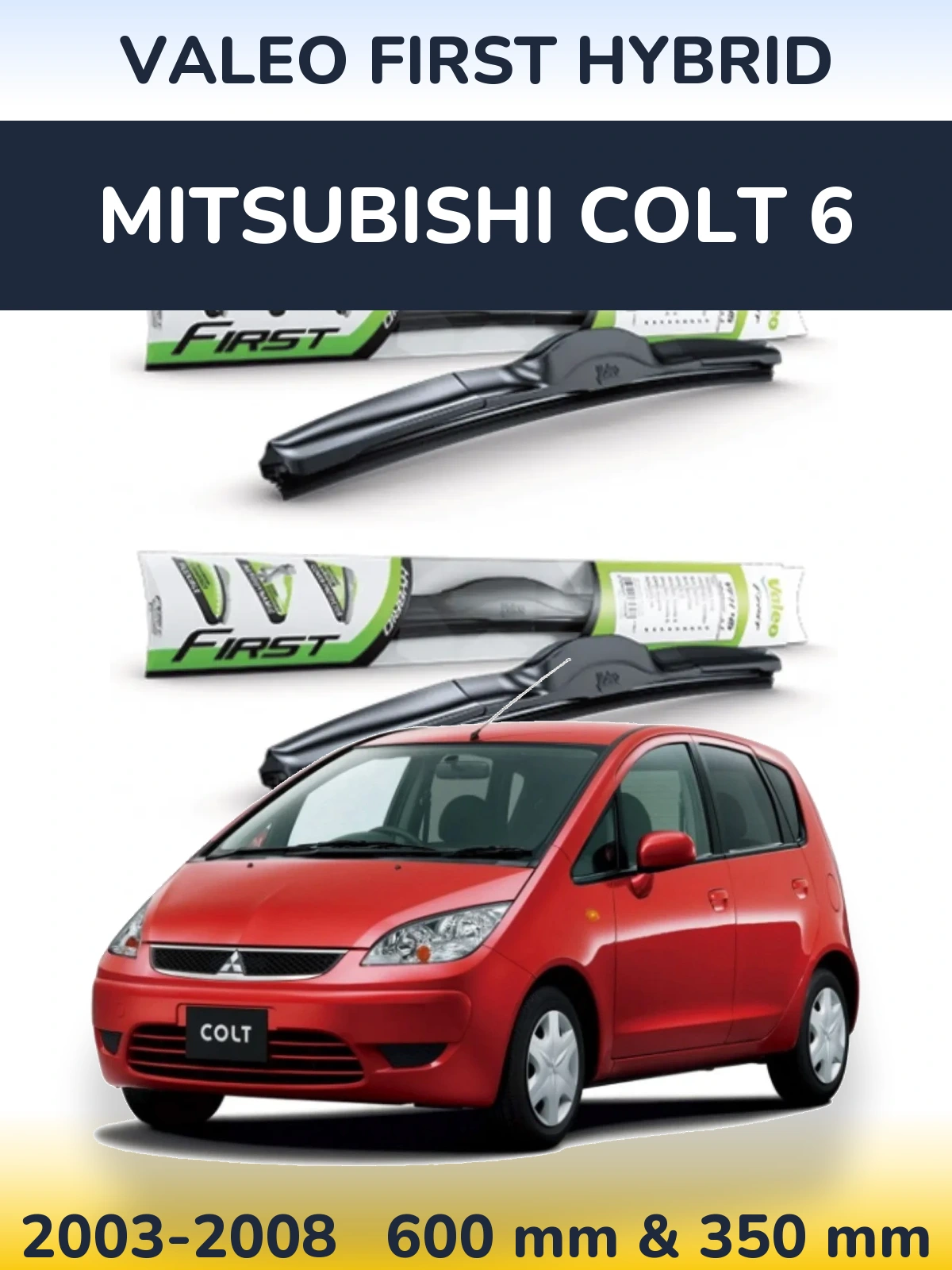 Ștergătoare Valeo First Hybrid pentru Mitsubishi Colt 6
