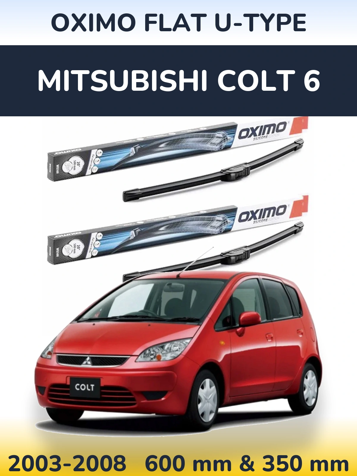 Ștergătoare Oximo Flat U-type pentru Mitsubishi Colt 6