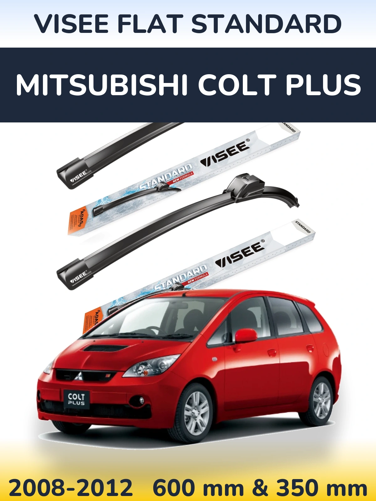 Ștergătoare VISEE FLAT STANDARD pentru Mitsubishi Colt Plus