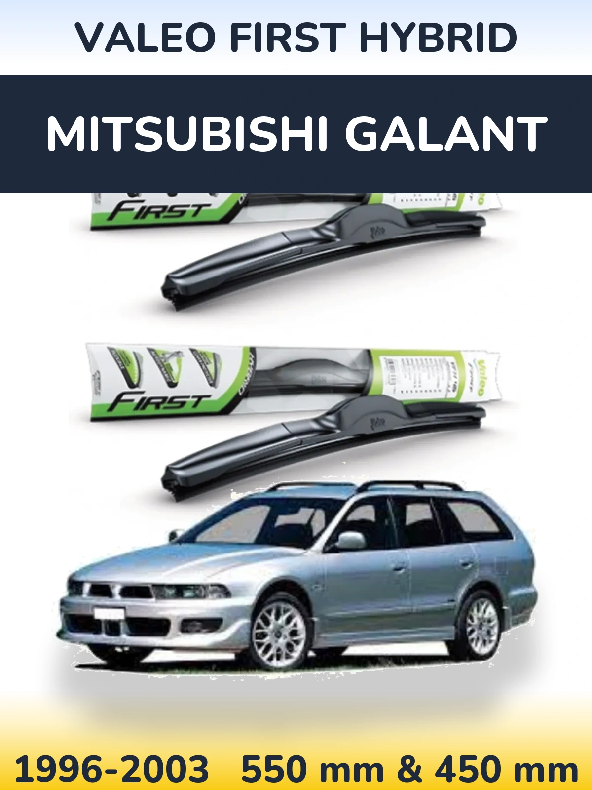 Ștergătoare Valeo First Hybrid pentru Mitsubishi Galant