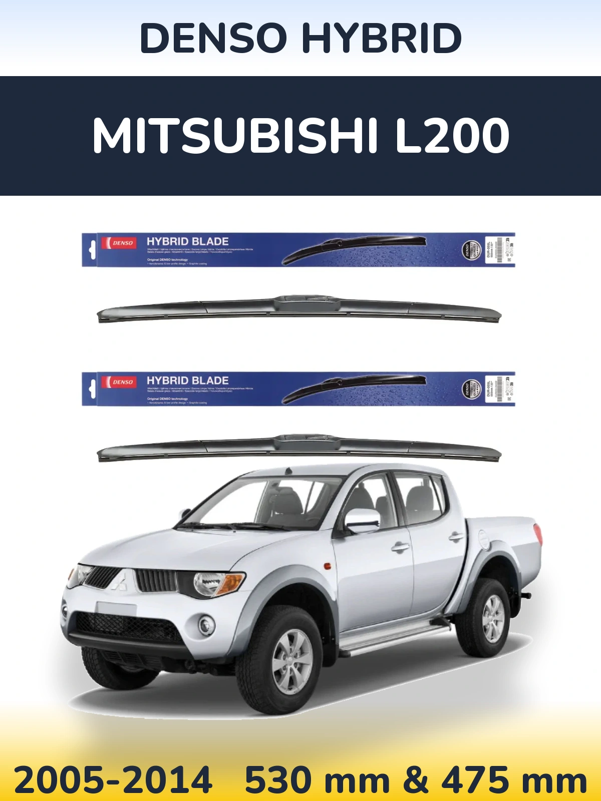 Front wiper blade set Denso Hybrid 530 & 475 mm for Mitsubishi L200 2005-2014