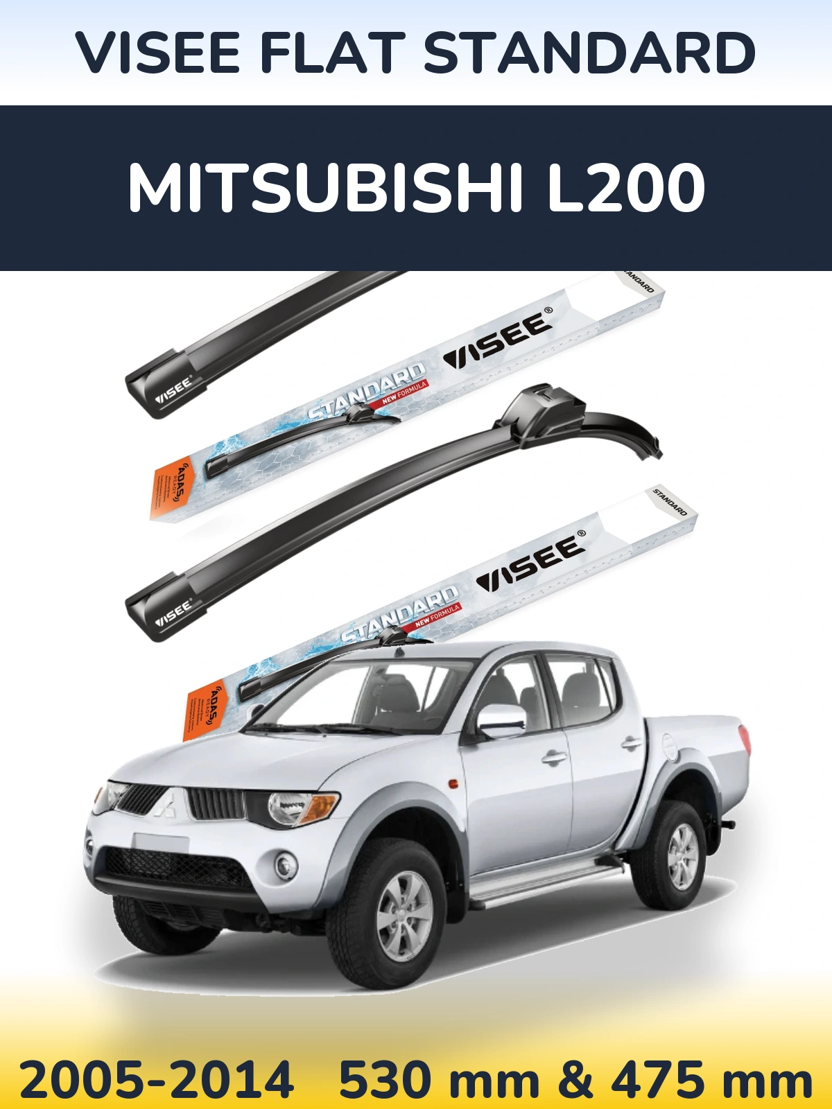 Ștergătoare VISEE FLAT STANDARD pentru Mitsubishi L200