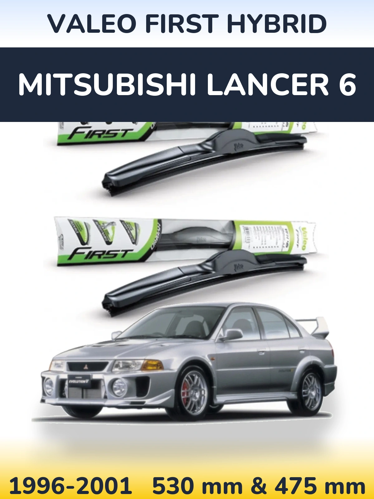 Ștergătoare Valeo First Hybrid pentru Mitsubishi Lancer 6