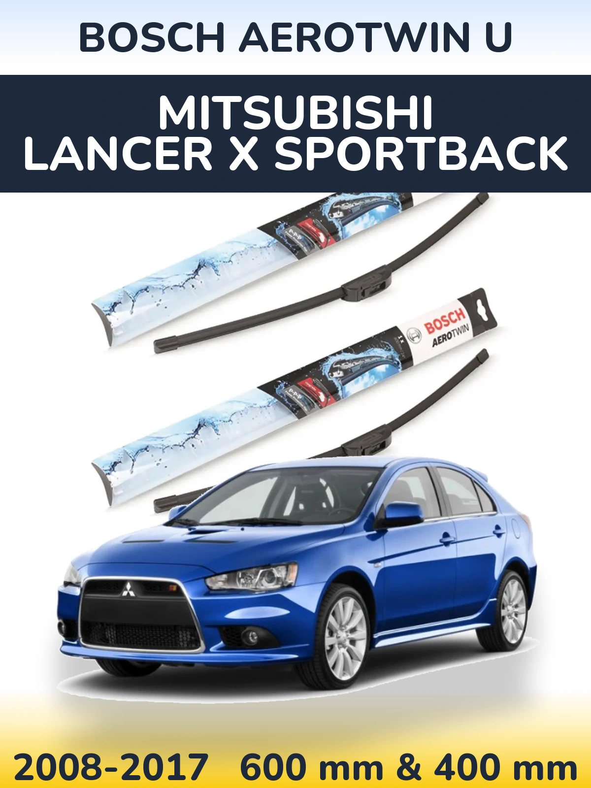 Ștergătoare BOSCH AeroTwin U pentru Mitsubishi Lancer X Sportback