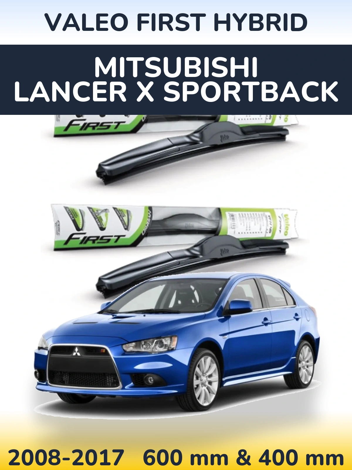 Ștergătoare Valeo First Hybrid pentru Mitsubishi Lancer X Sportback
