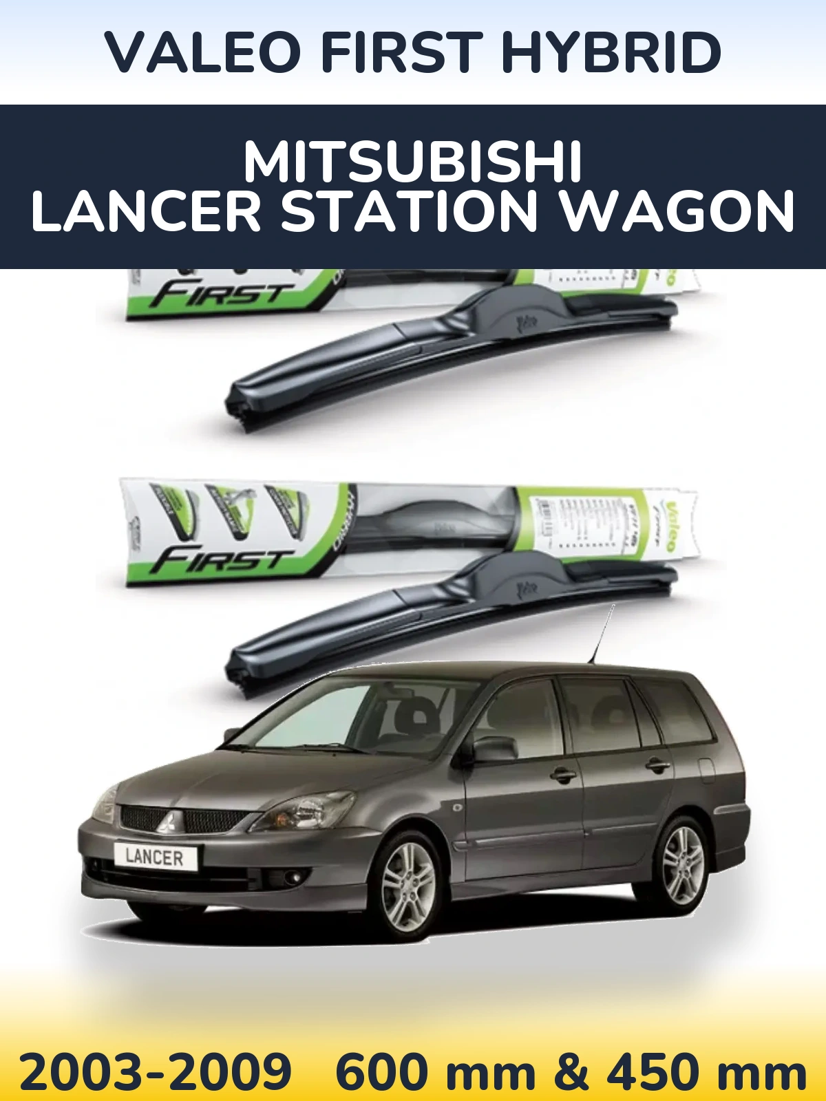 Ștergătoare Valeo First Hybrid pentru Mitsubishi Lancer Station Wagon
