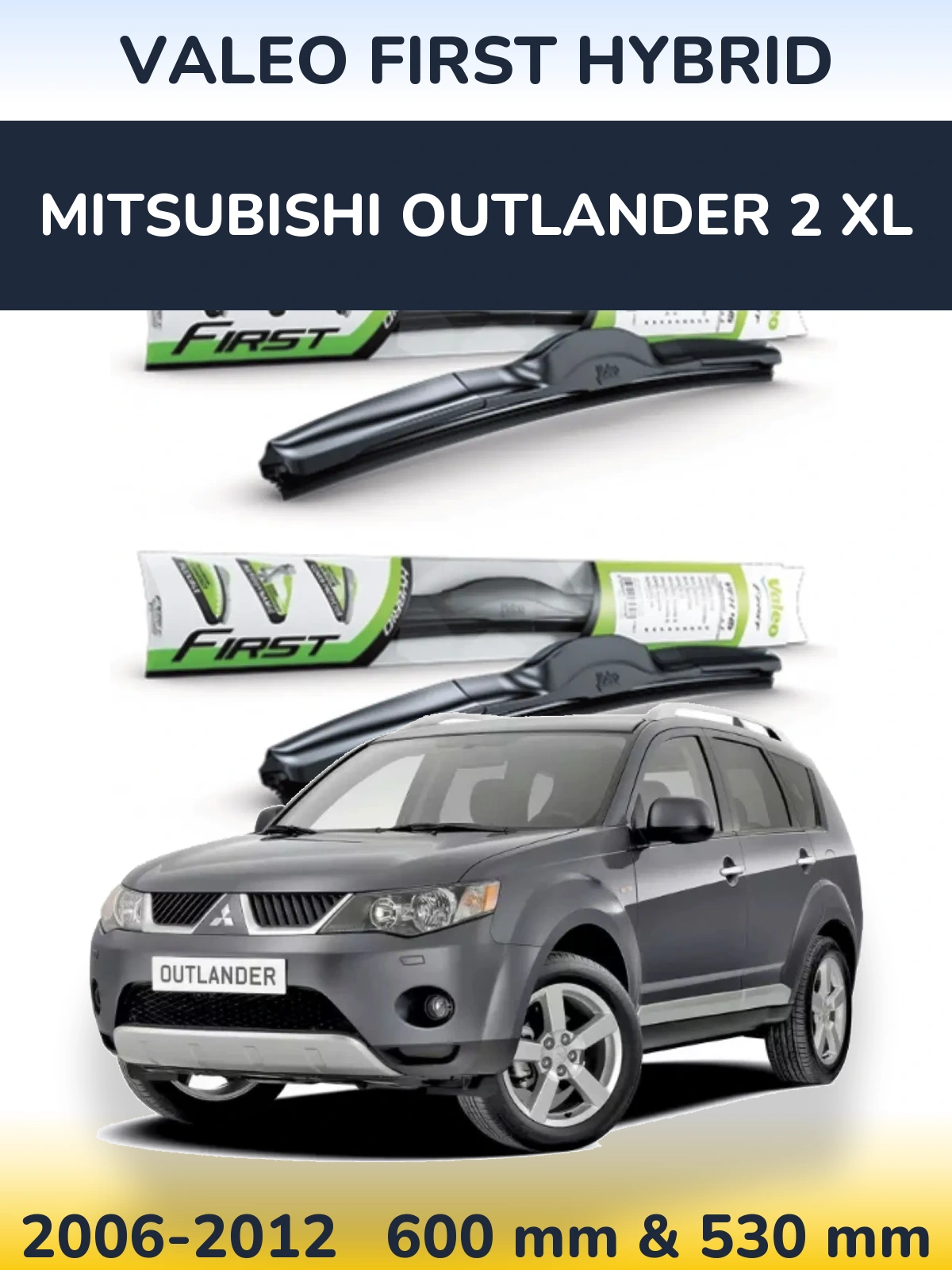 Ștergătoare Valeo First Hybrid pentru Mitsubishi Outlander 2 XL
