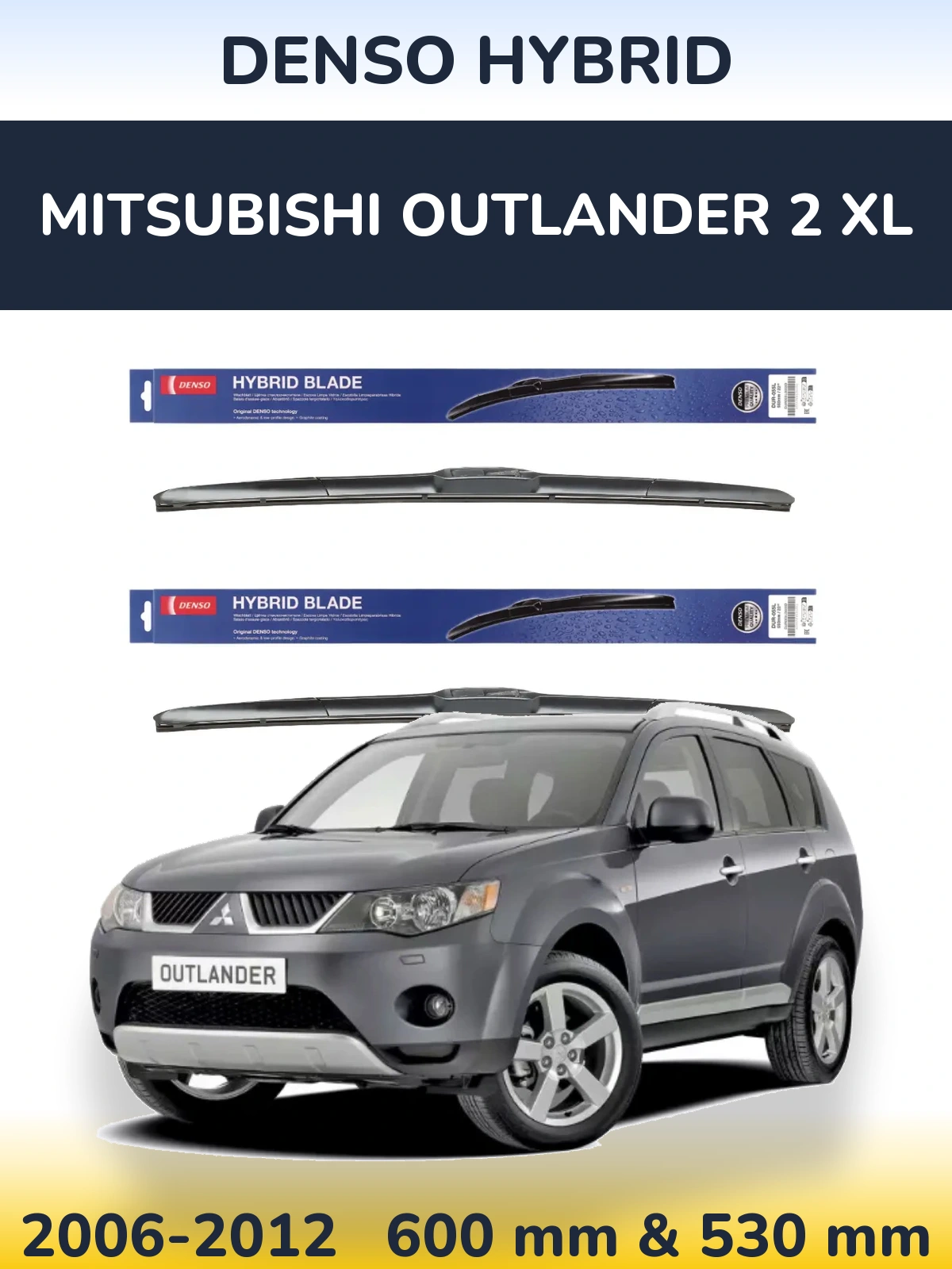 Ștergătoare Denso Hybrid pentru Mitsubishi Outlander 2 XL