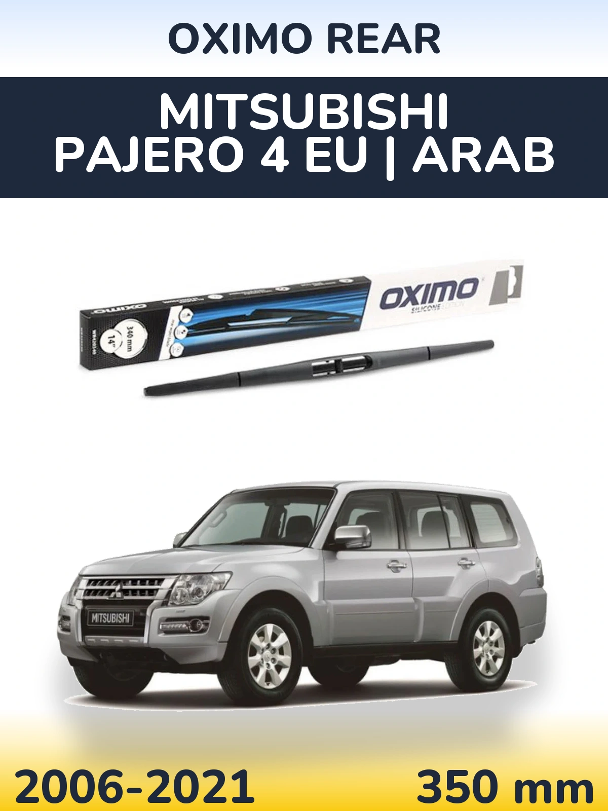 Ștergătoare Oximo Rear pentru Mitsubishi Pajero 4 EU | Arab