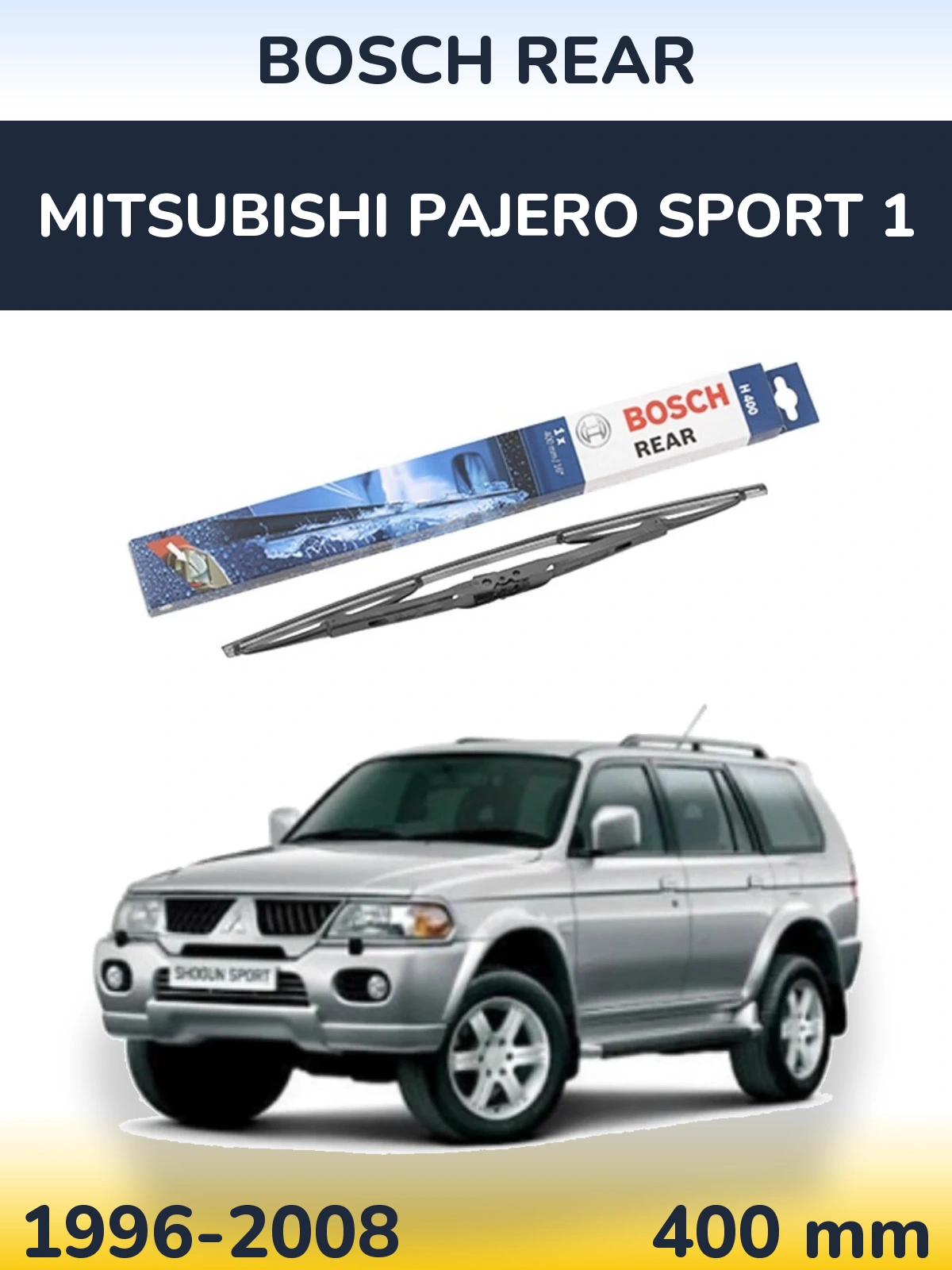 Ștergătoare BOSCH Rear pentru Mitsubishi Pajero Sport 1