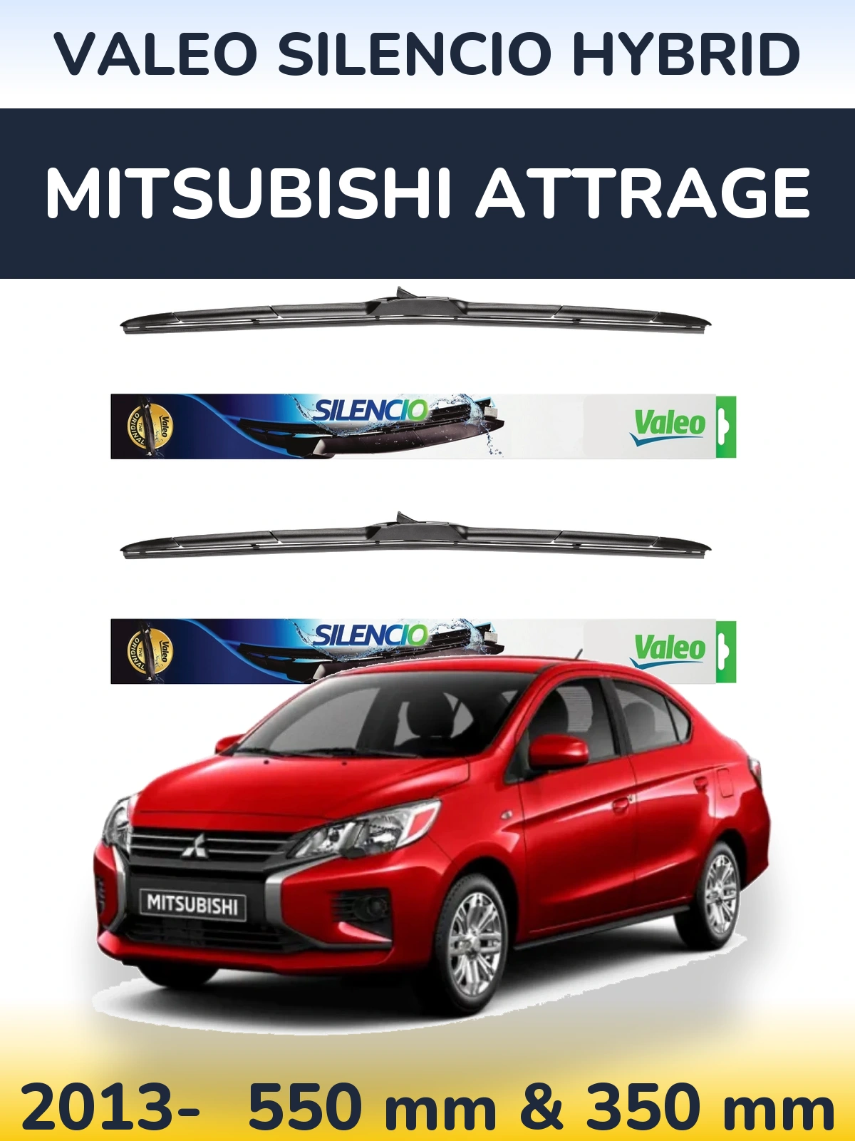 Ștergătoare Valeo Silencio Hybrid pentru Mitsubishi Attrage