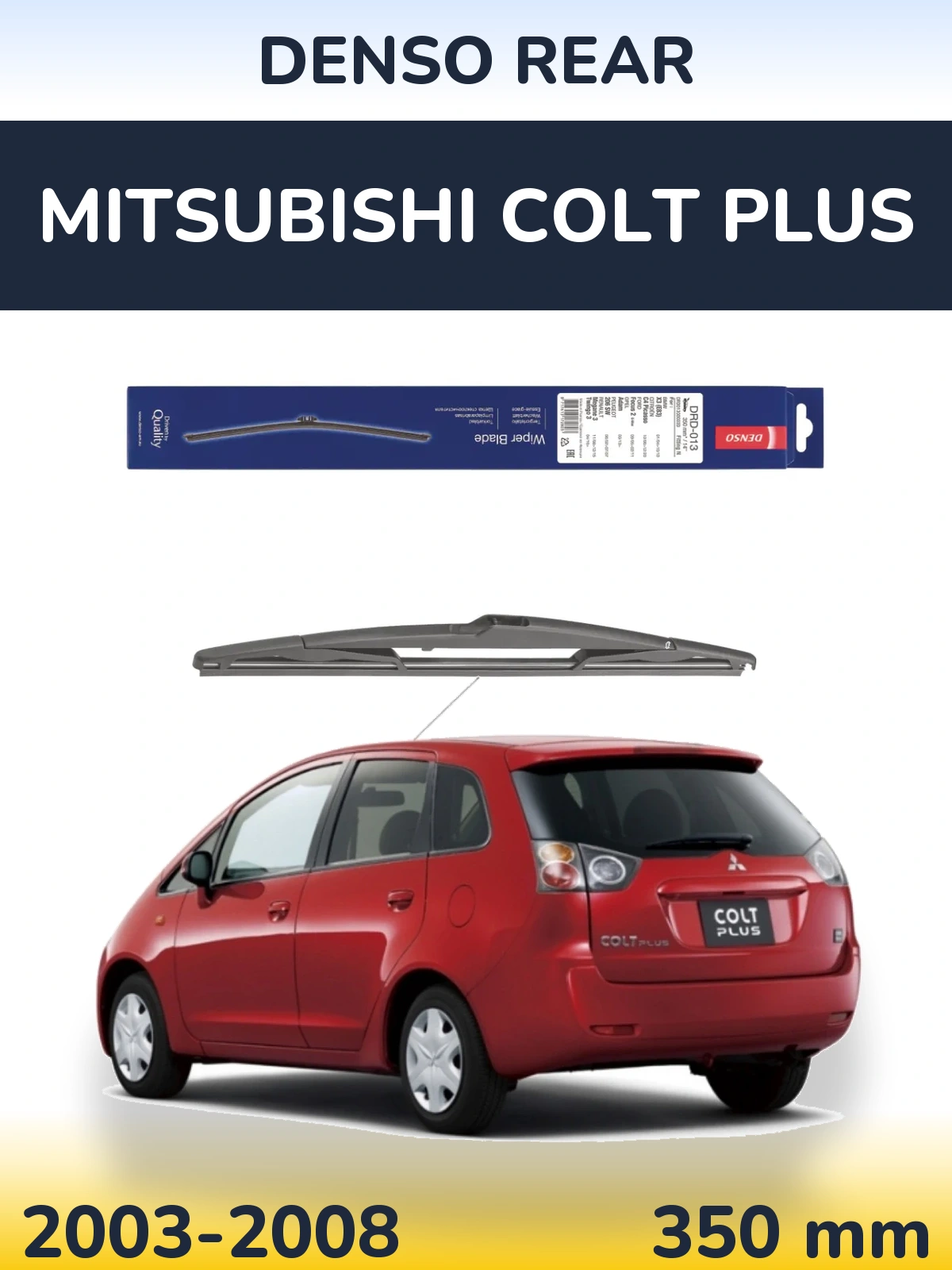 Ștergătoare Denso Rear pentru Mitsubishi Colt Plus