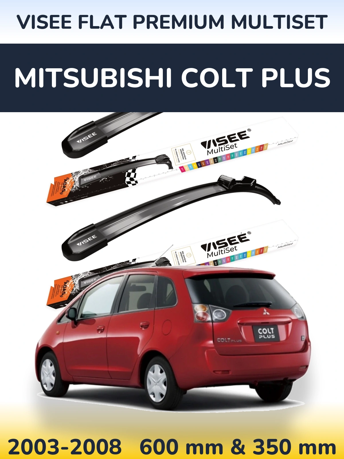 Ștergătoare VISEE FLAT PREMIUM MultiSet pentru Mitsubishi Colt Plus