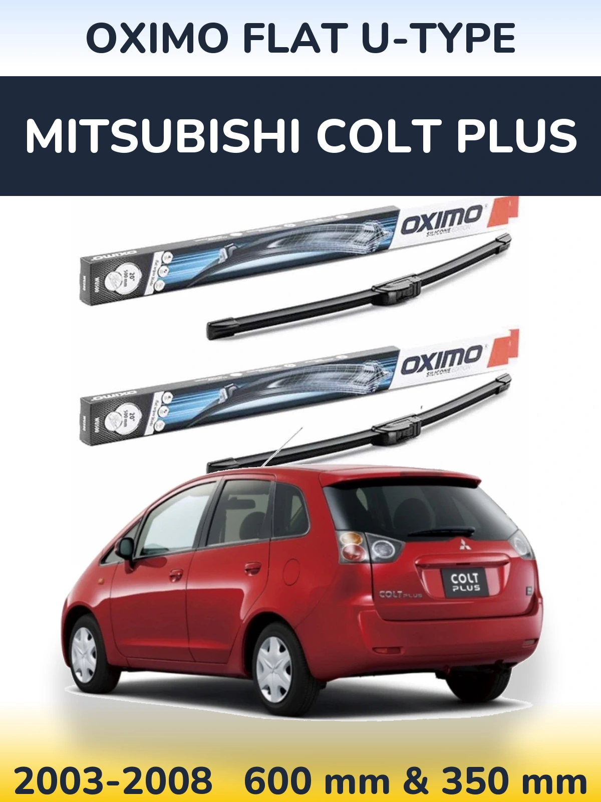 Ștergătoare Oximo Flat U-type pentru Mitsubishi Colt Plus