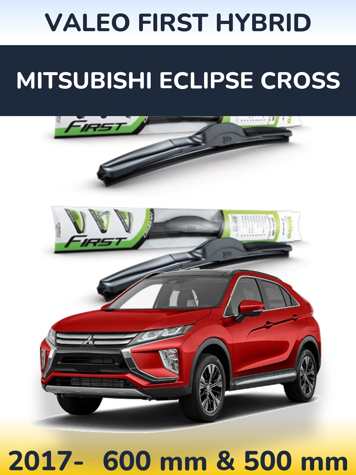Ștergătoare Valeo First Hybrid pentru Mitsubishi Eclipse Cross