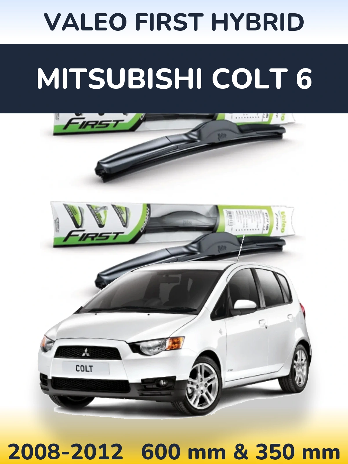 Ștergătoare Valeo First Hybrid pentru Mitsubishi Colt 6