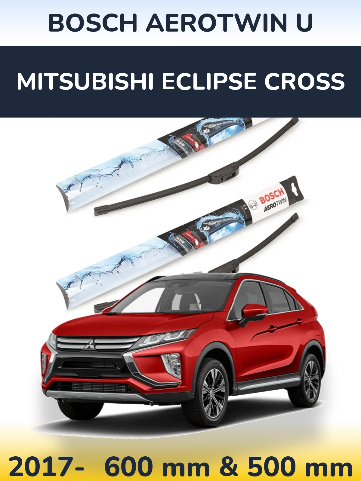 Ștergătoare BOSCH AeroTwin U pentru Mitsubishi Eclipse Cross