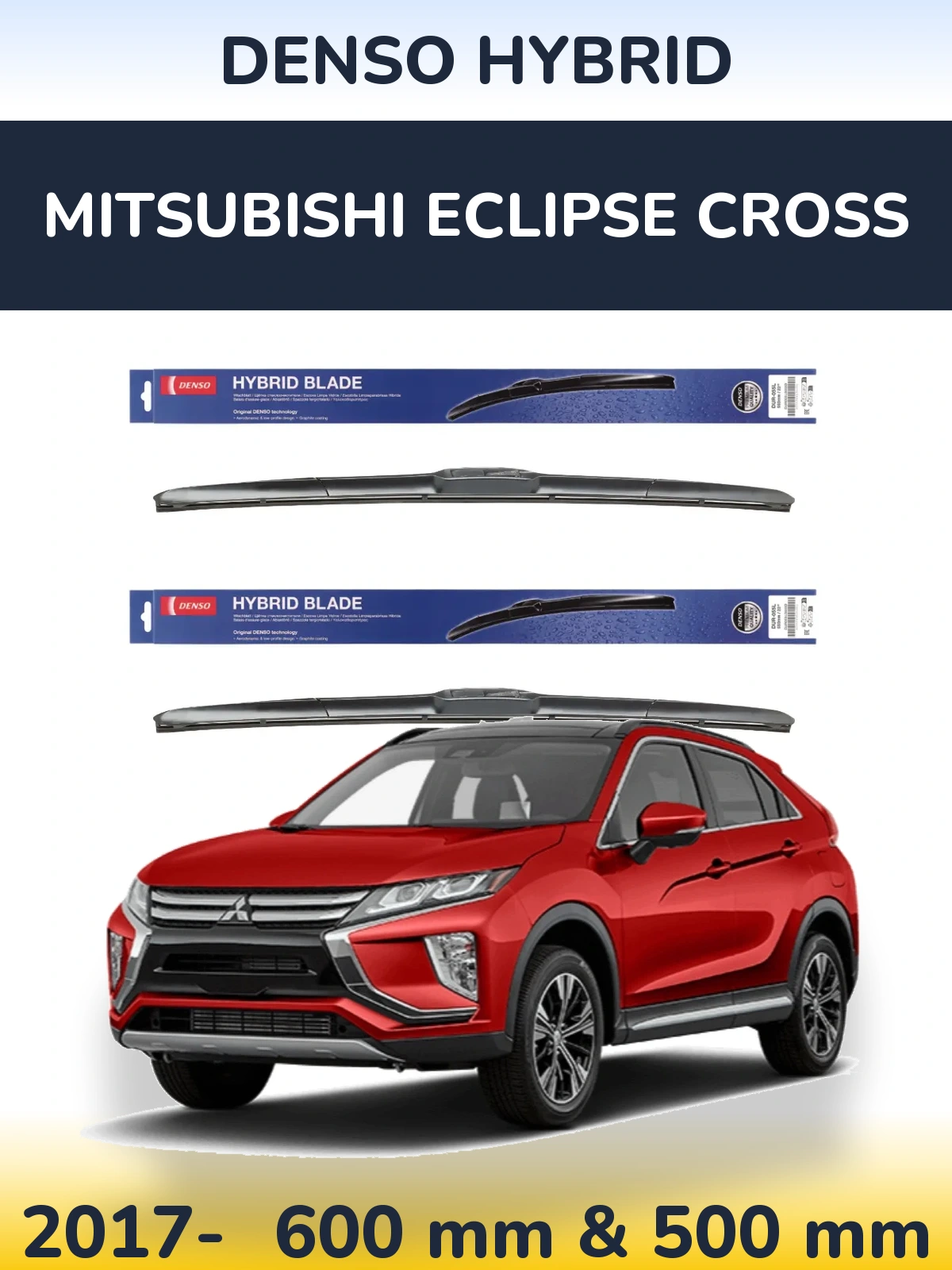 Ștergătoare Denso Hybrid pentru Mitsubishi Eclipse Cross