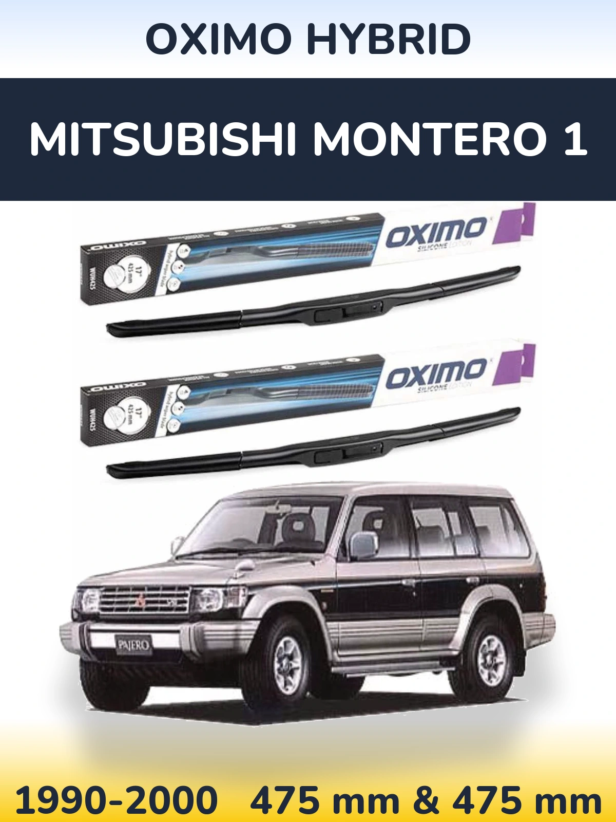 Ștergătoare Oximo Hybrid pentru Mitsubishi Montero 1