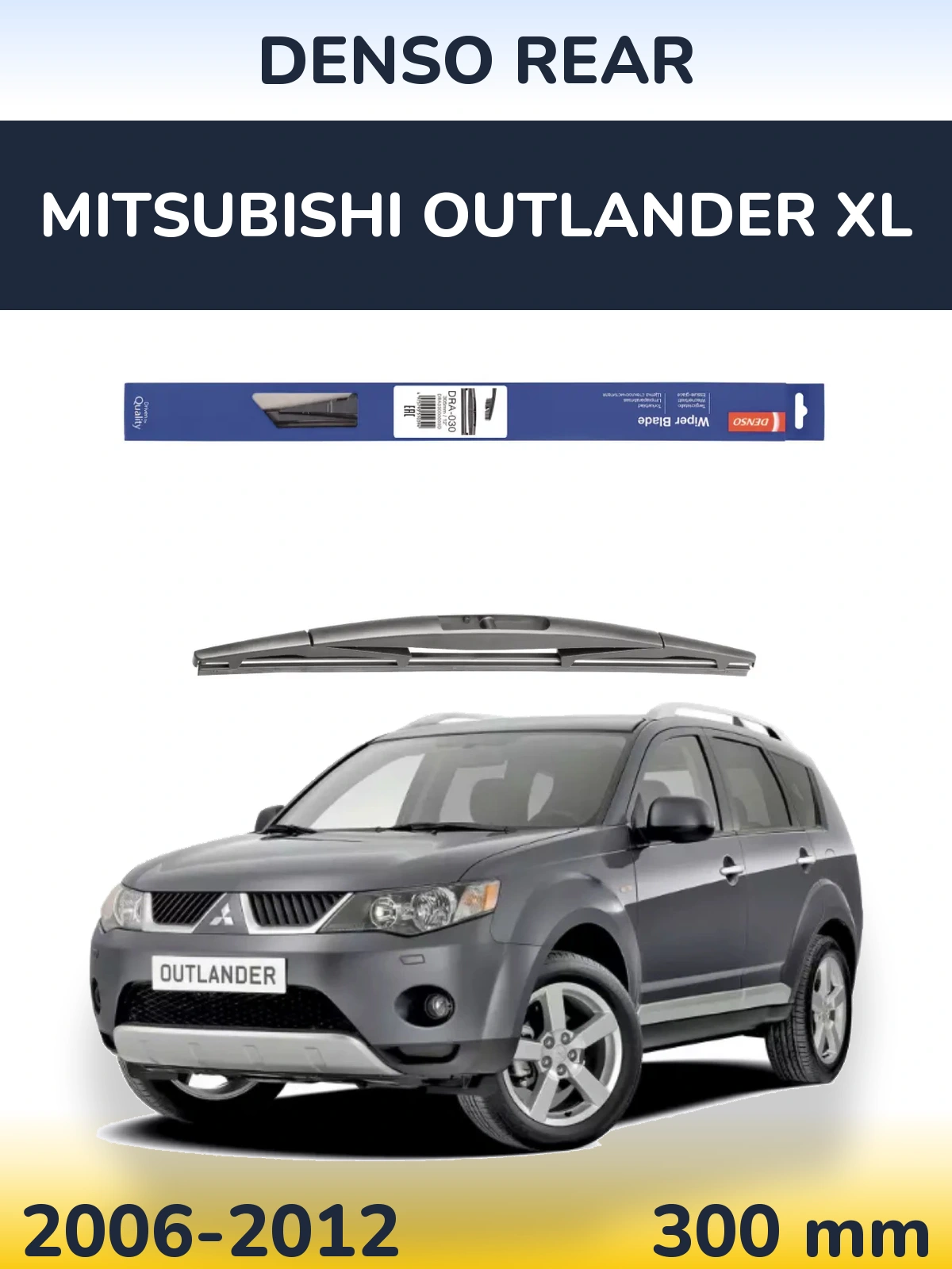 Ștergătoare Denso Rear pentru Mitsubishi Outlander XL