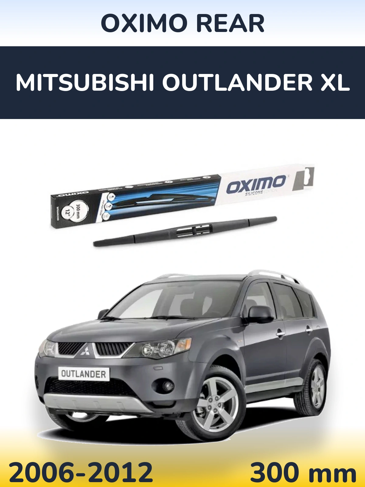 Ștergătoare Oximo Rear pentru Mitsubishi Outlander XL