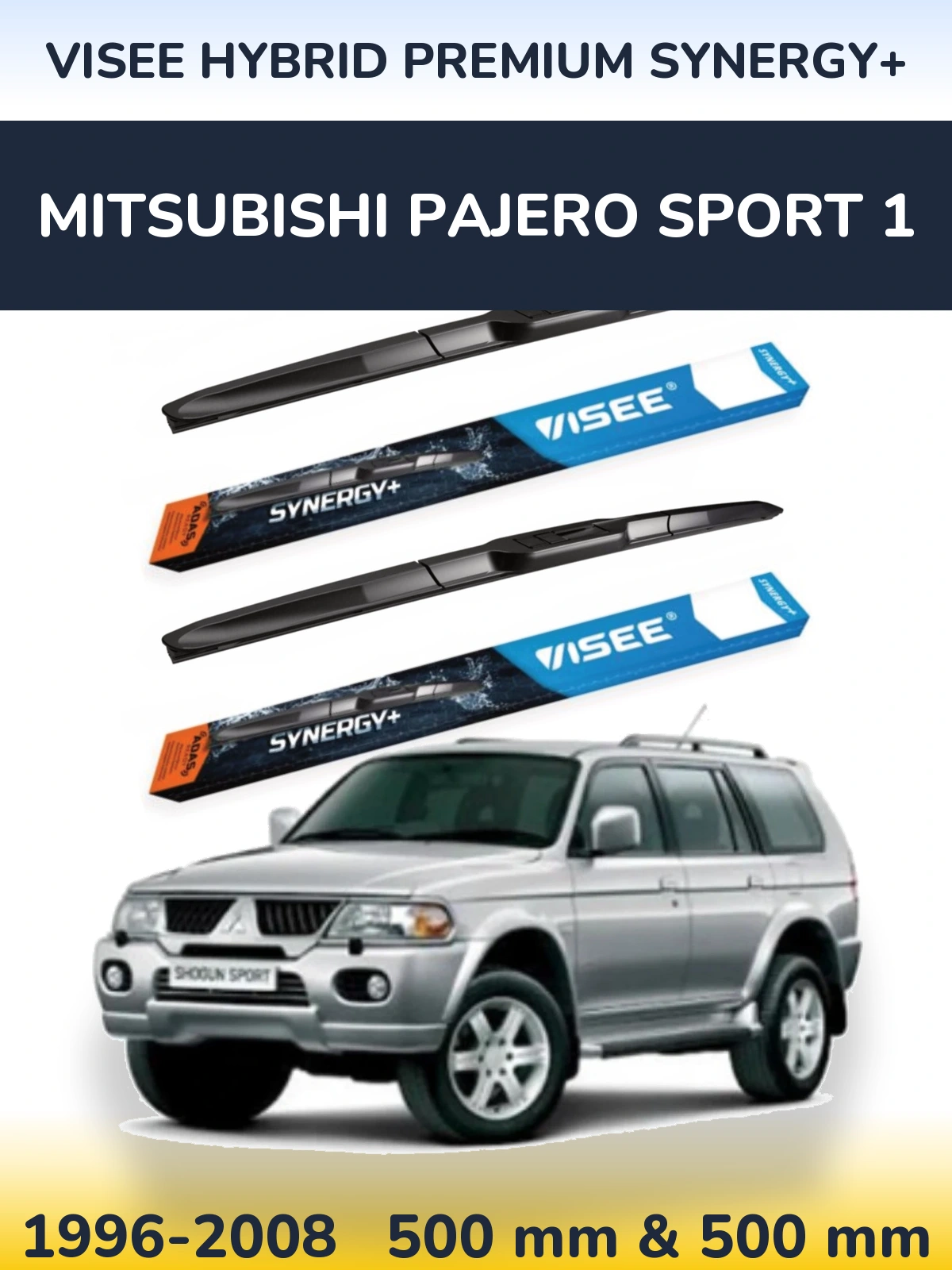 Ștergătoare VISEE HYBRID PREMIUM SYNERGY+ pentru Mitsubishi Pajero Sport 1