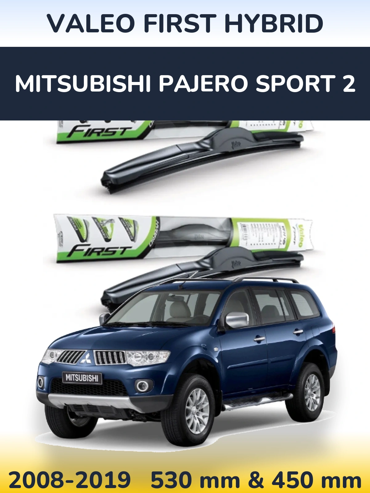 Ștergătoare Valeo First Hybrid pentru Mitsubishi Pajero Sport 2