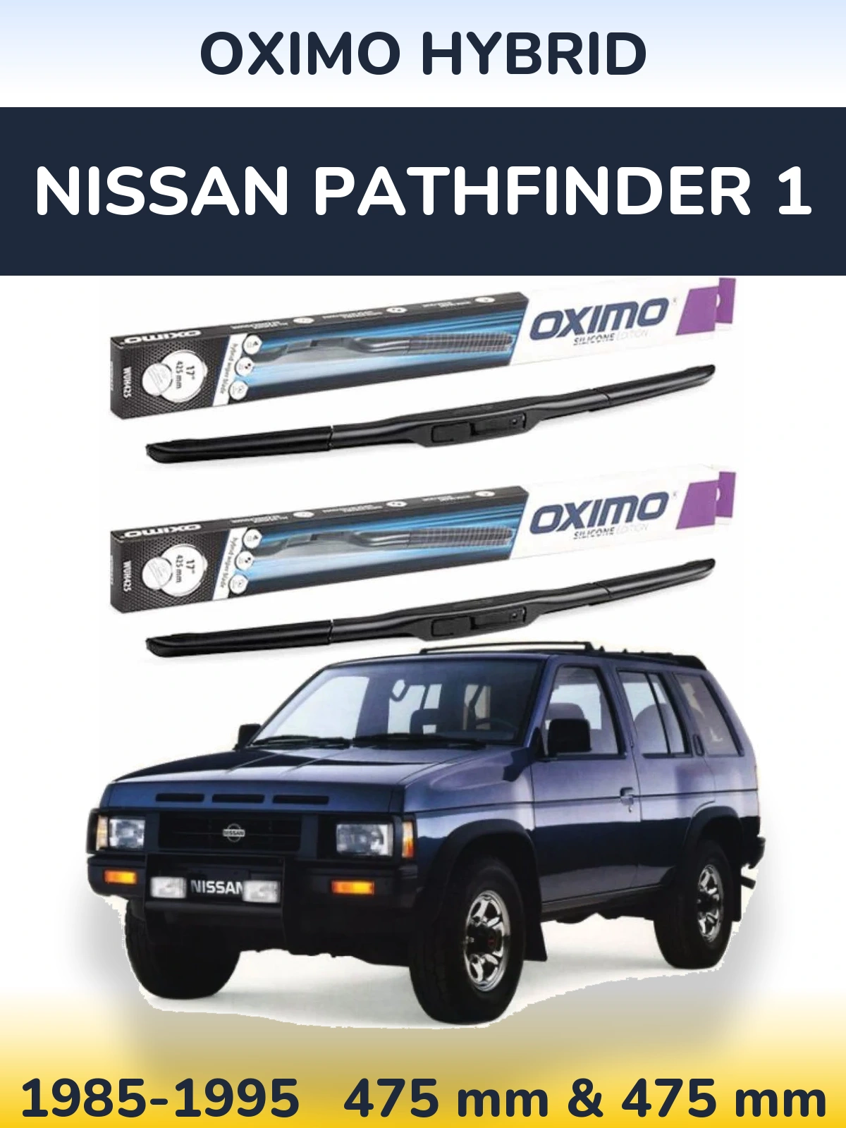 Ștergătoare Oximo Hybrid pentru Nissan Pathfinder 1